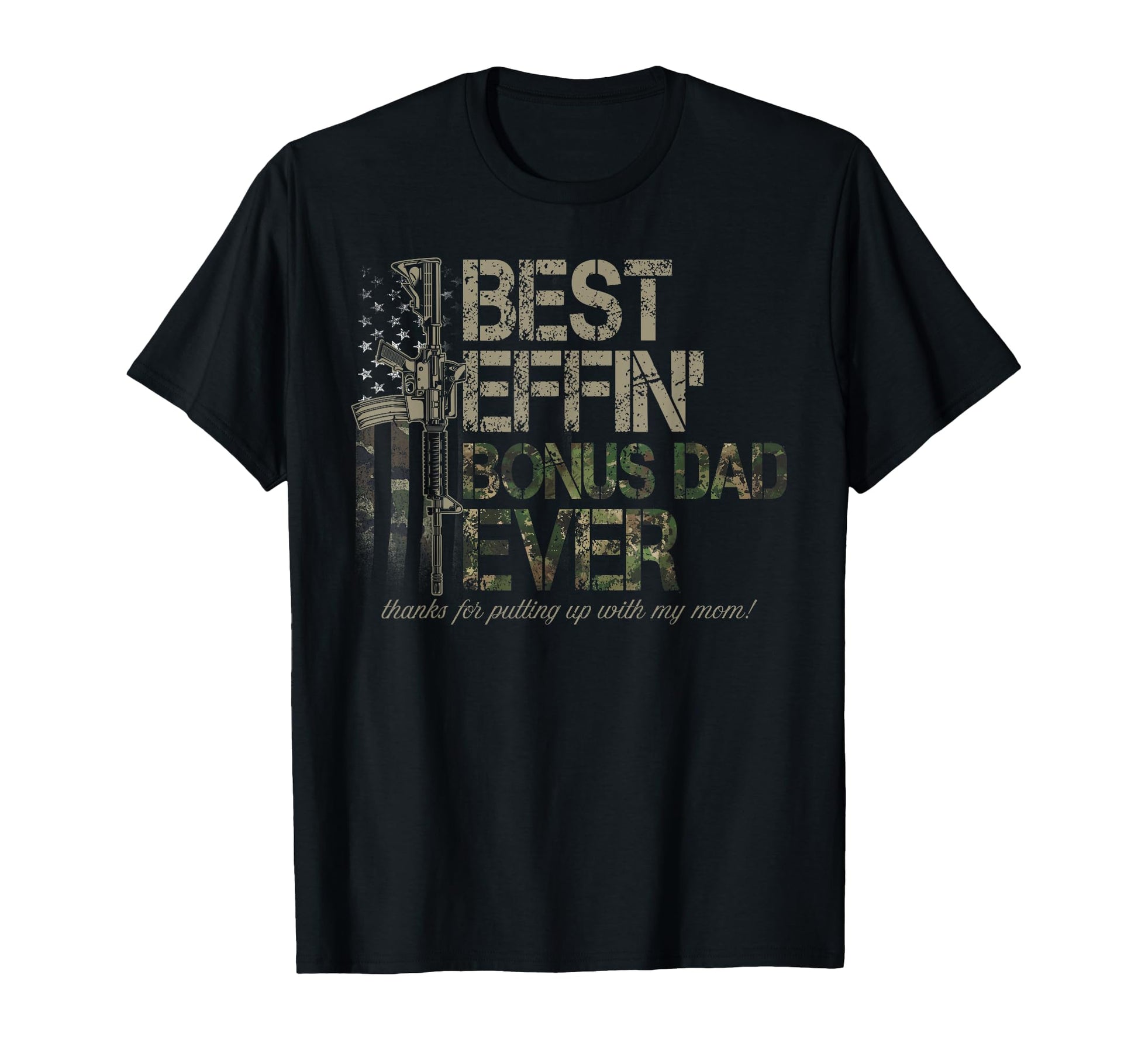 Best Effin Bonus Dad American Camo T-Shirt - Novelty Apparel Men Women - T-Shirt, Sweatshirt, Hoodie