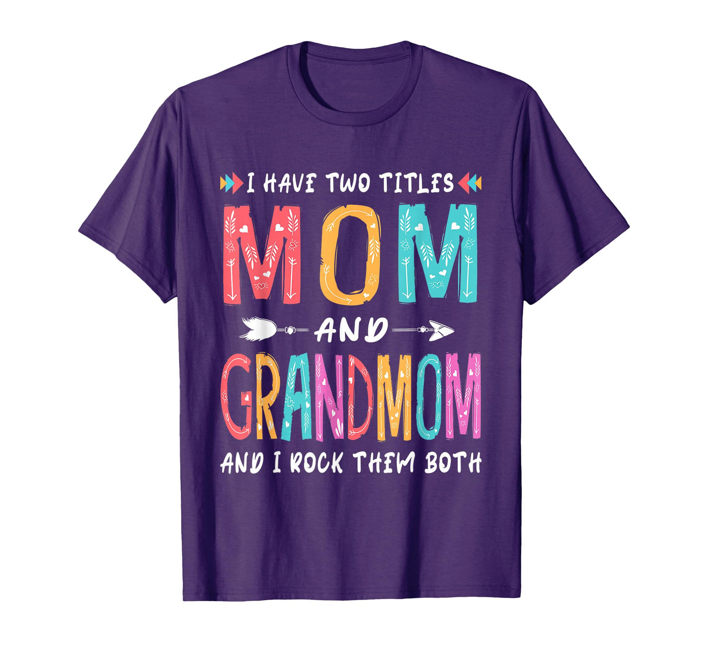 I Have Two Titles Mom And Grandmom T-Shirt - Trendy Graphic for Adults - T-Shirt, Sweatshirt, Hoodie