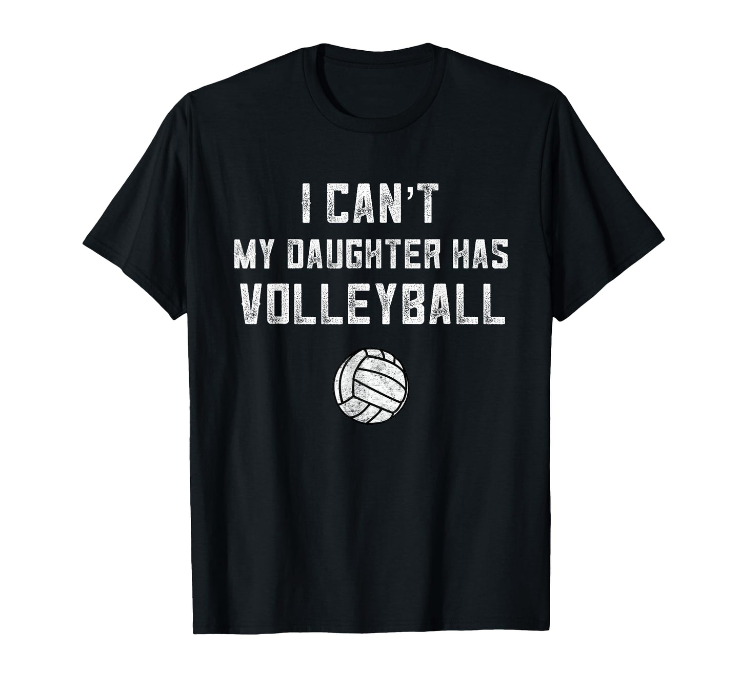 Volleyball Dad I Cant My Daughter Has T-Shirt - Aesthetic Graphic Unisex - T-Shirt, Sweatshirt, Hoodie