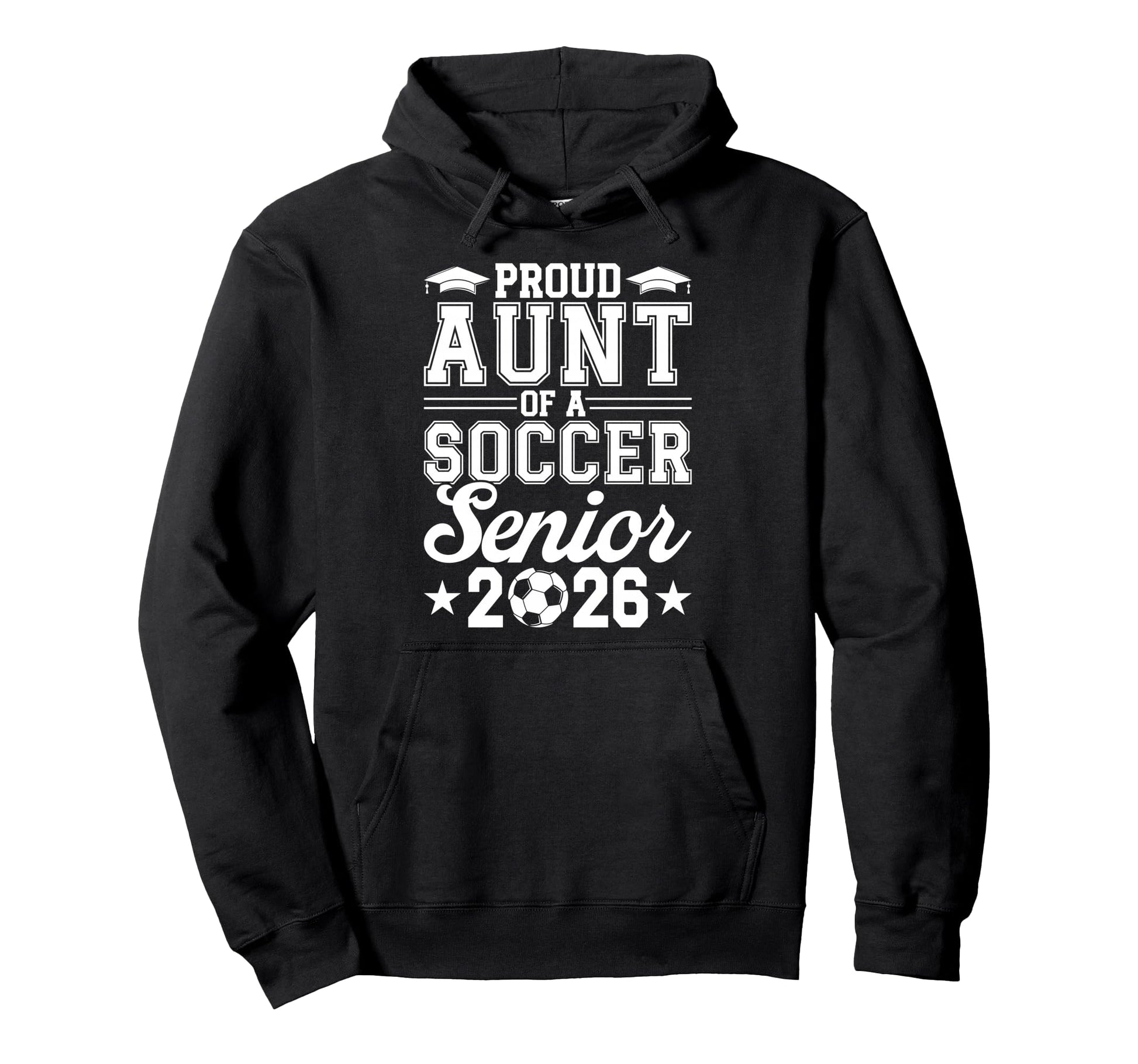 Proud Aunt 2026 Senior Soccer Hoodie - Fun Novelty Design for Adults - T-Shirt, Sweatshirt, Hoodie