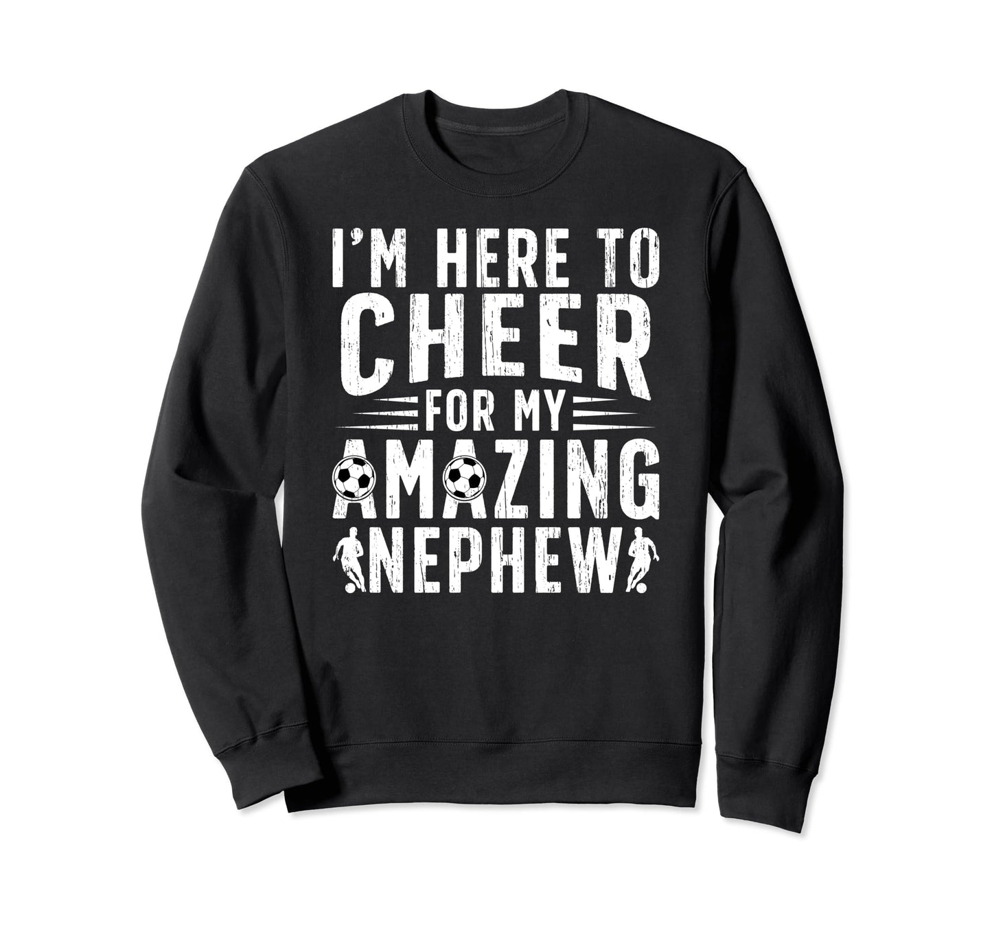 My Amazing Nephew Soccer Uncle Sweatshirt - Novelty Apparel Men Women - T-Shirt, Sweatshirt, Hoodie