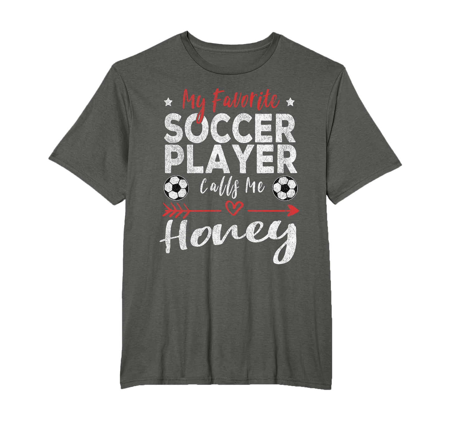 My Favorite Soccer Player Calls Me Honey T-Shirt - Custom Art Print Unisex - T-Shirt, Sweatshirt, Hoodie
