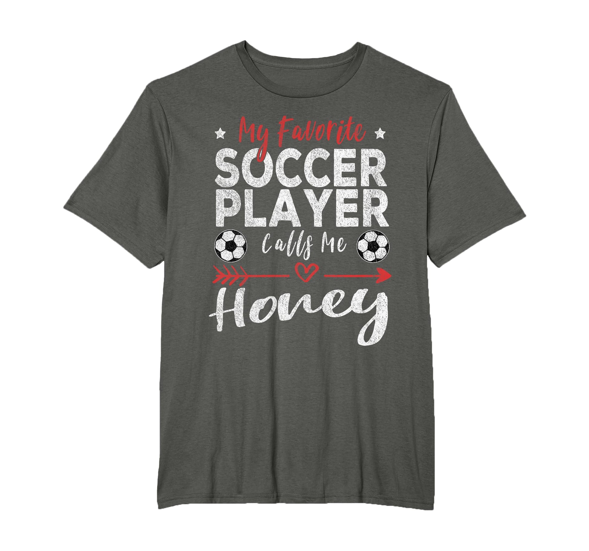 My Favorite Soccer Player Calls Me Honey T-Shirt - Custom Art Print Unisex - T-Shirt, Sweatshirt, Hoodie