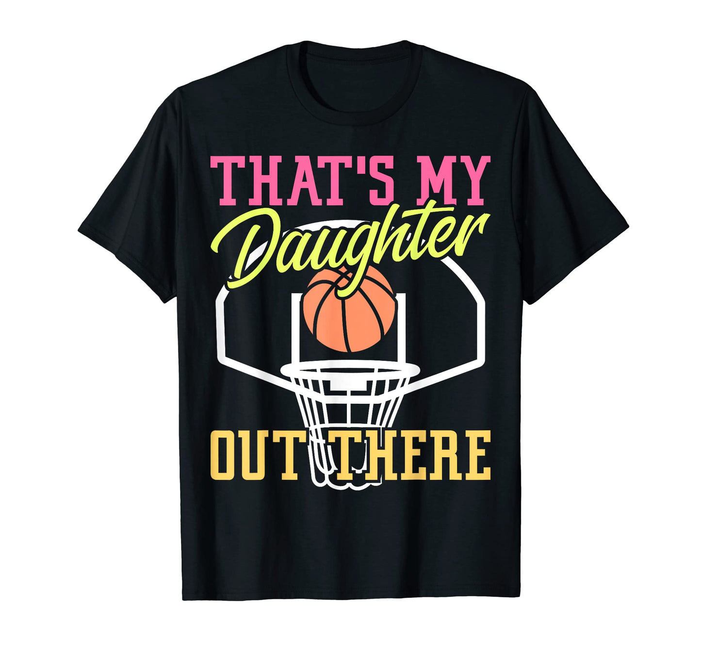 Basketball Mom Thats My Daughter Out T-Shirt - Aesthetic Graphic Men Women - T-Shirt, Sweatshirt, Hoodie