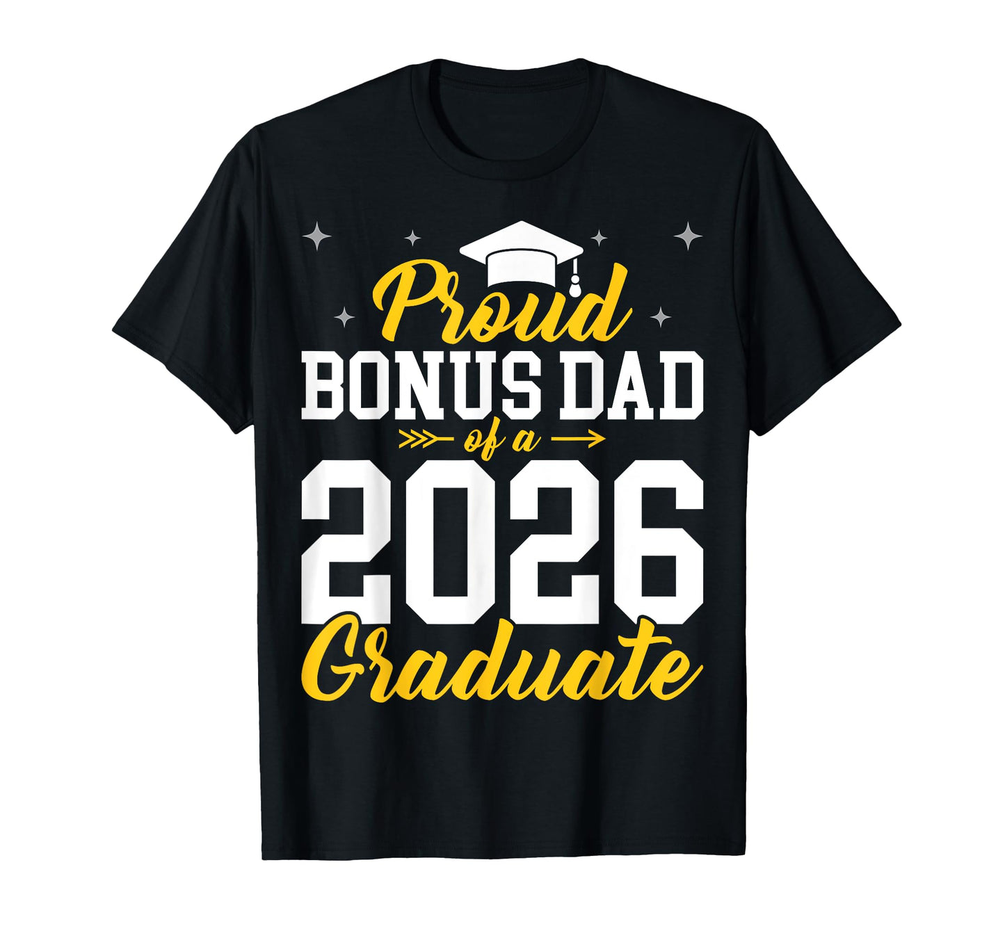 Class 2026 Proud Bonus Dad Senior T-Shirt - Fun Novelty Design Men Women - T-Shirt, Sweatshirt, Hoodie