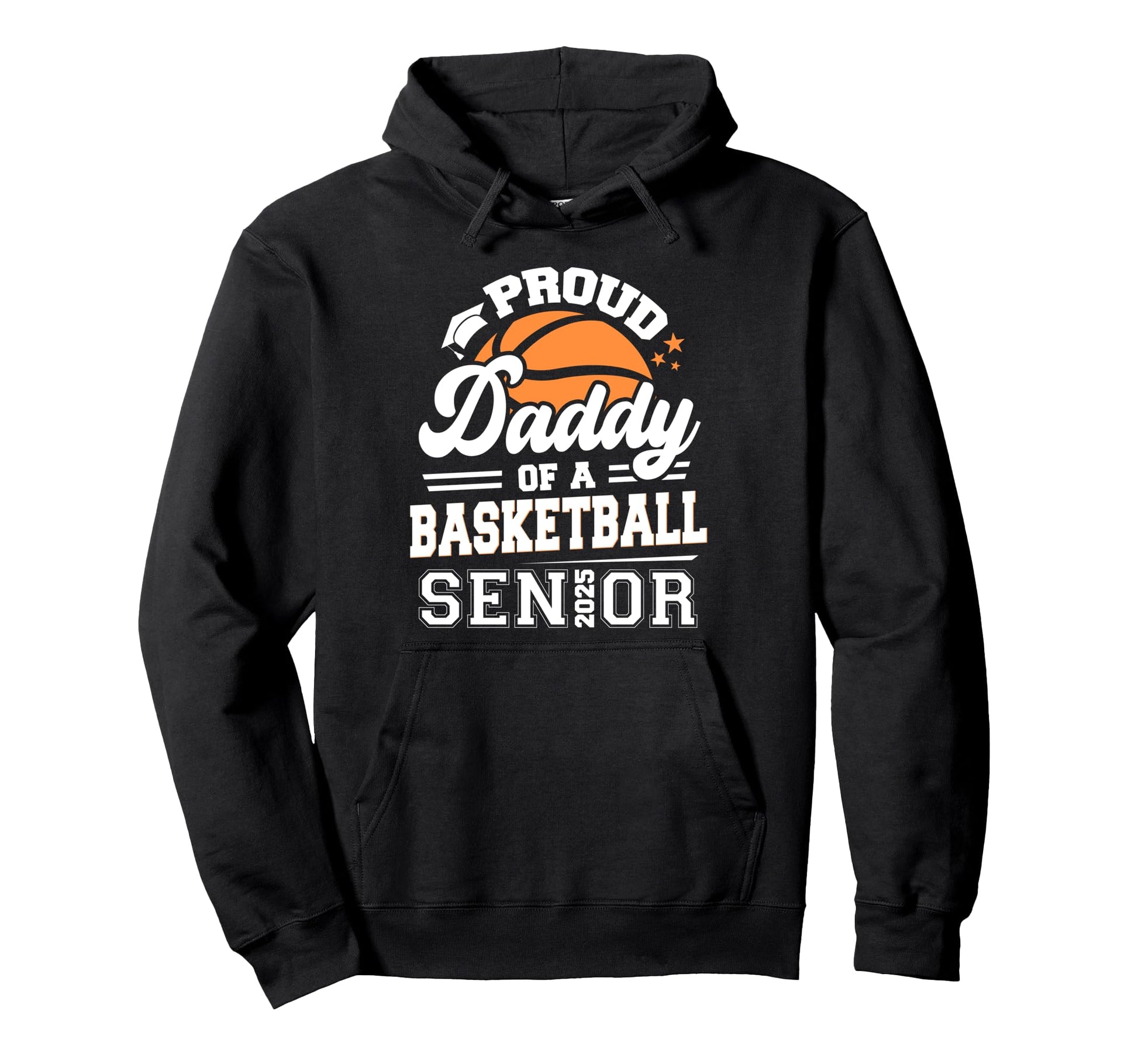 Proud Daddy Basketball Senior 2025 Graduate Hoodie - Unique Graphic Unisex - T-Shirt, Sweatshirt, Hoodie
