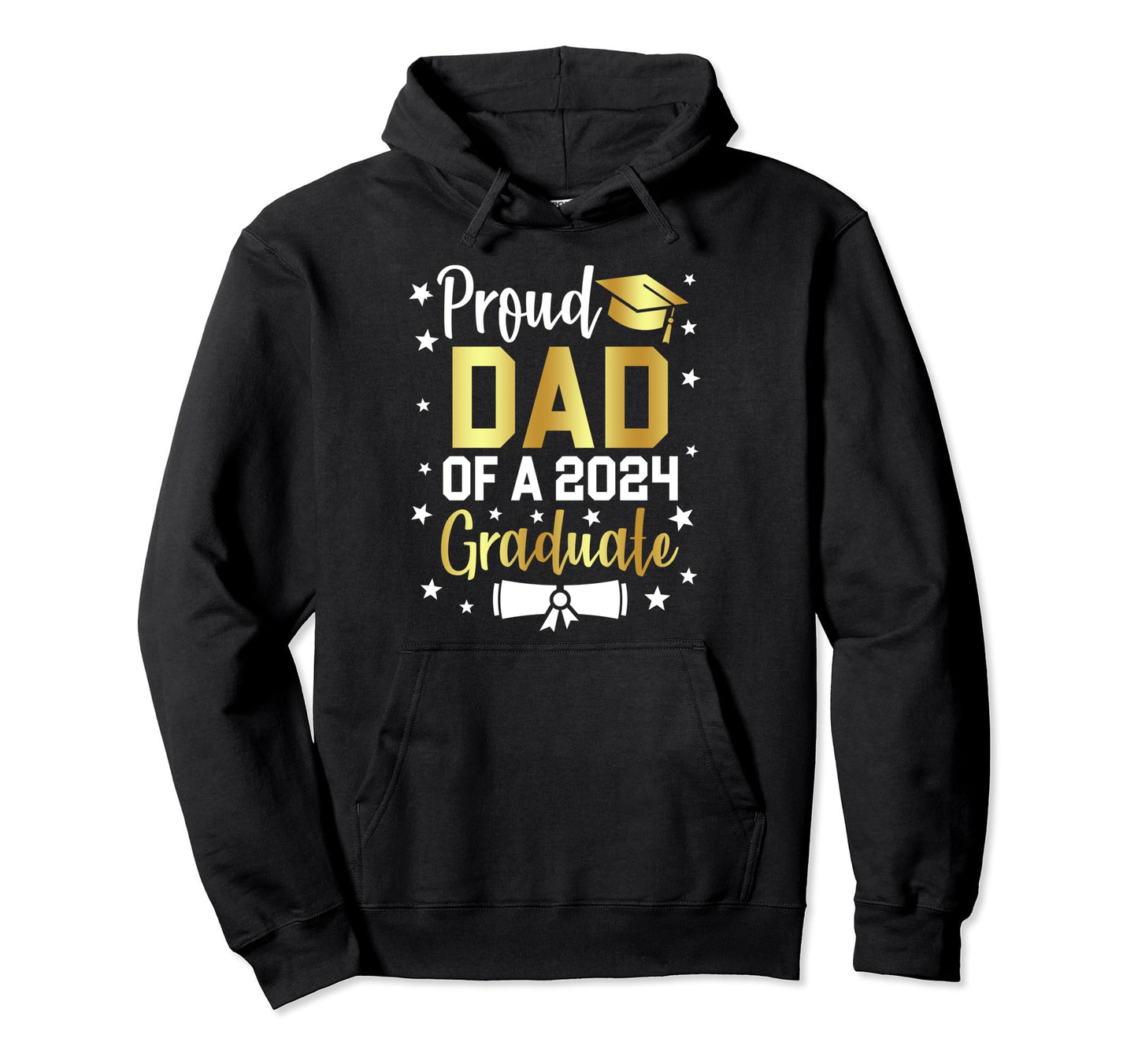 Proud Dad 2024 Graduate Family Hoodie - Casual Everyday Wear Men Women - T-Shirt, Sweatshirt, Hoodie