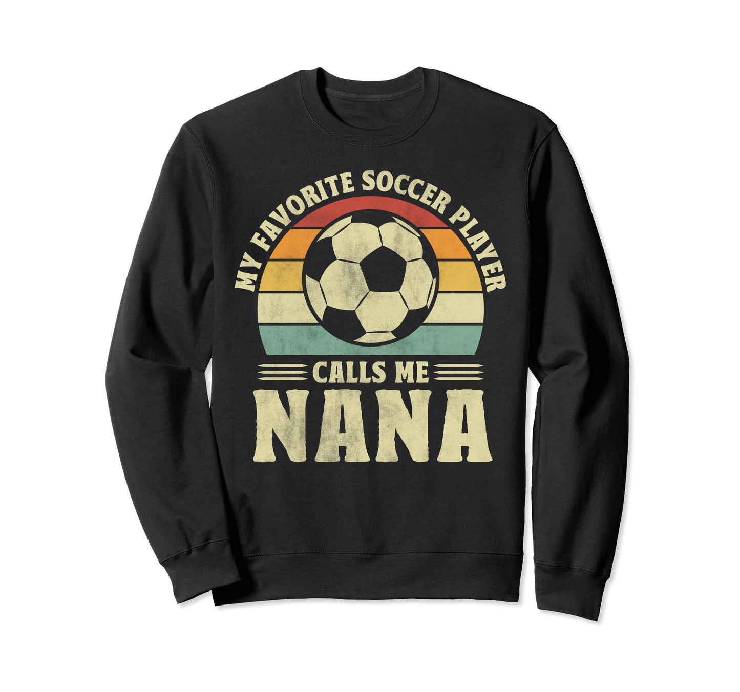 My Favorite Player Calls Me Nana Sweatshirt - Custom Art Print Men Women - T-Shirt, Sweatshirt, Hoodie