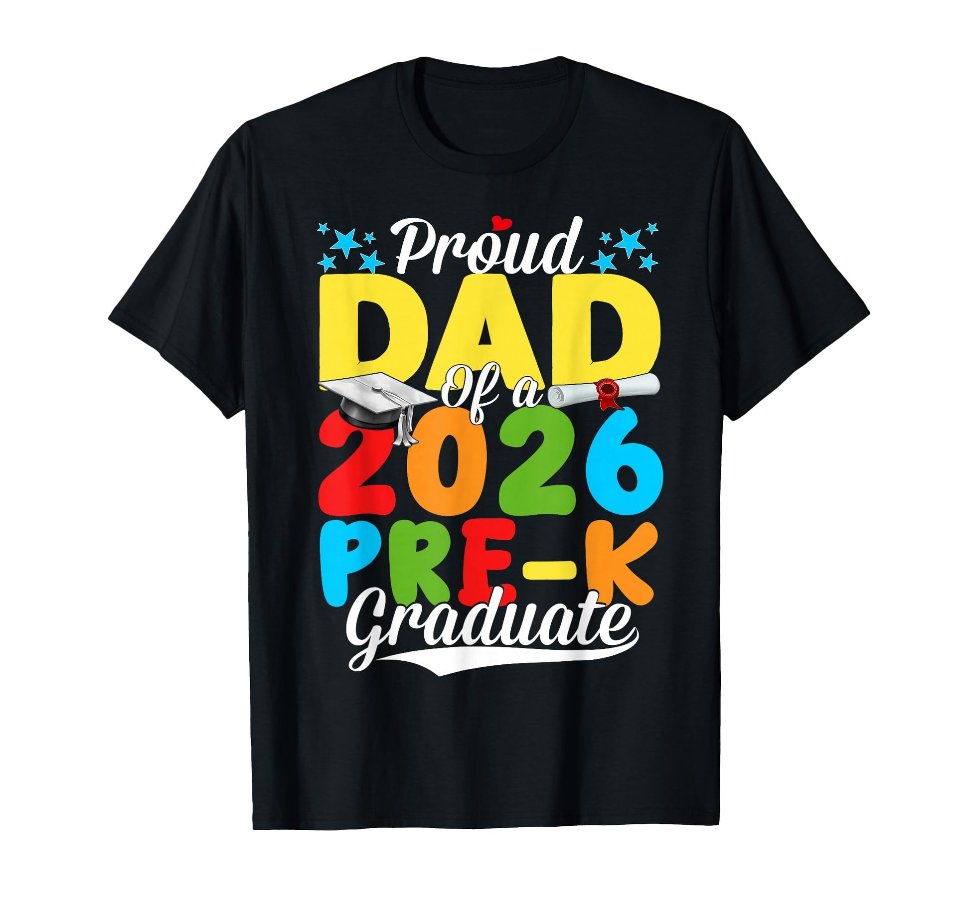 Funny Proud Dad Class 2026 Pre K T-Shirt - Novelty Apparel Men Women - T-Shirt, Sweatshirt, Hoodie