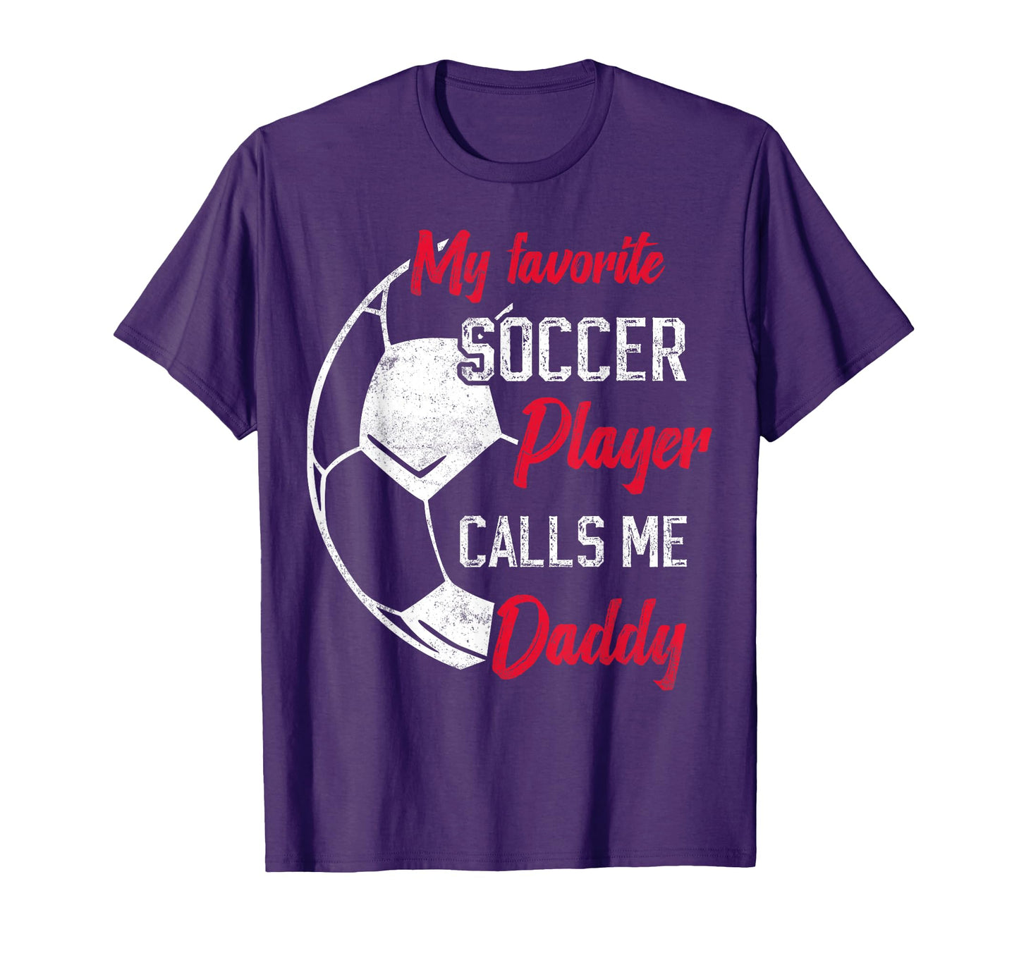 My Favorite Soccer Player Calls Me Daddy T-Shirt - Custom Art Print Unisex - T-Shirt, Sweatshirt, Hoodie