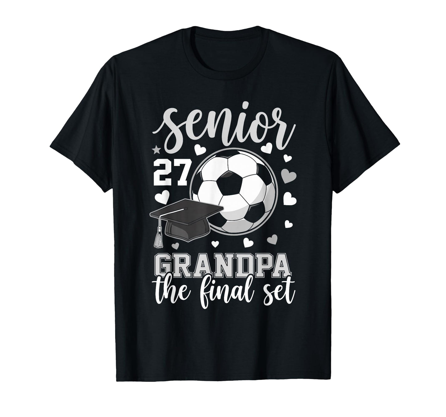 Soccer Senior 2027 Grandpa Final Set T-Shirt - Custom Art Print Men Women - T-Shirt, Sweatshirt, Hoodie