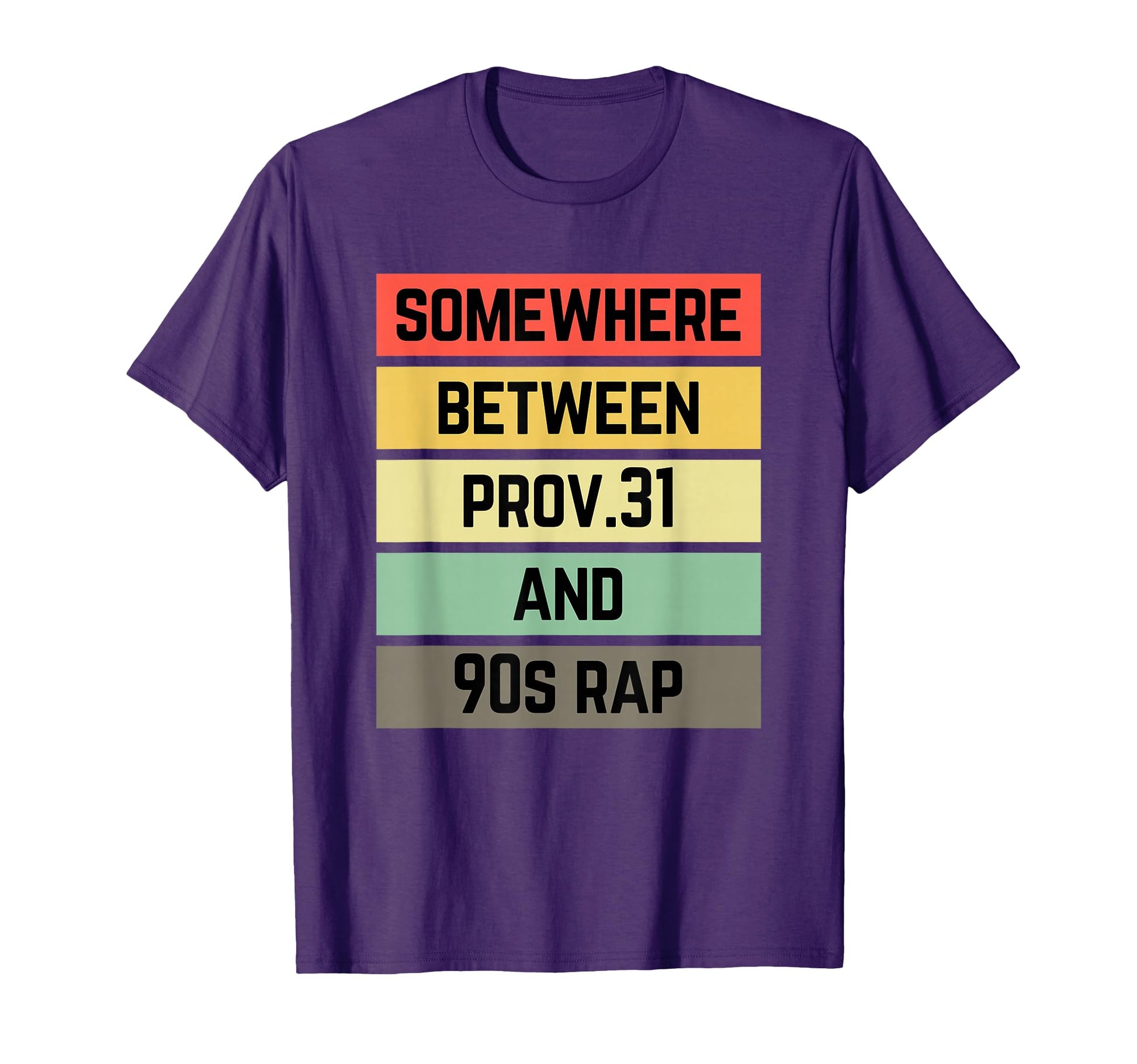 Somewhere Between Proverbs 31 And 90S T-Shirt - Minimalist Print Men Women - T-Shirt, Sweatshirt, Hoodie