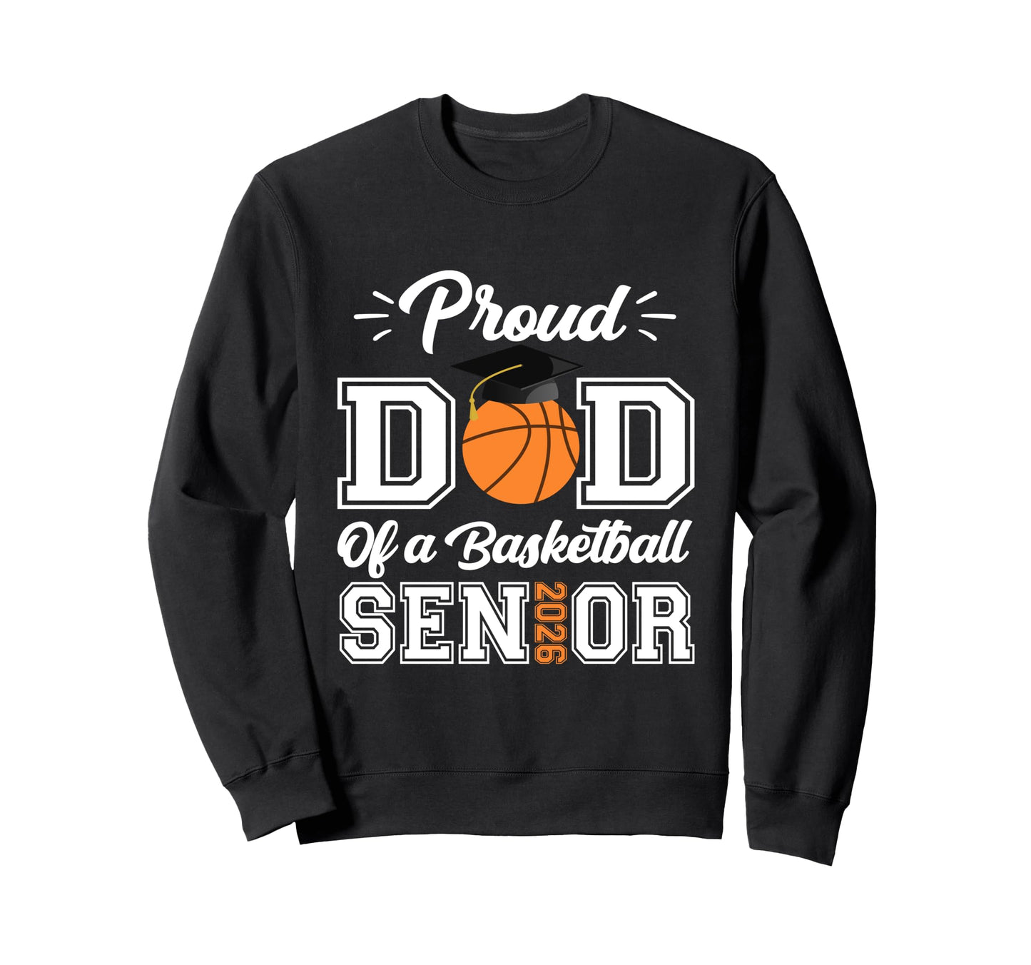 Proud Dad 2026 Senior Sweatshirt - Casual Everyday Wear for Adults - T-Shirt, Sweatshirt, Hoodie
