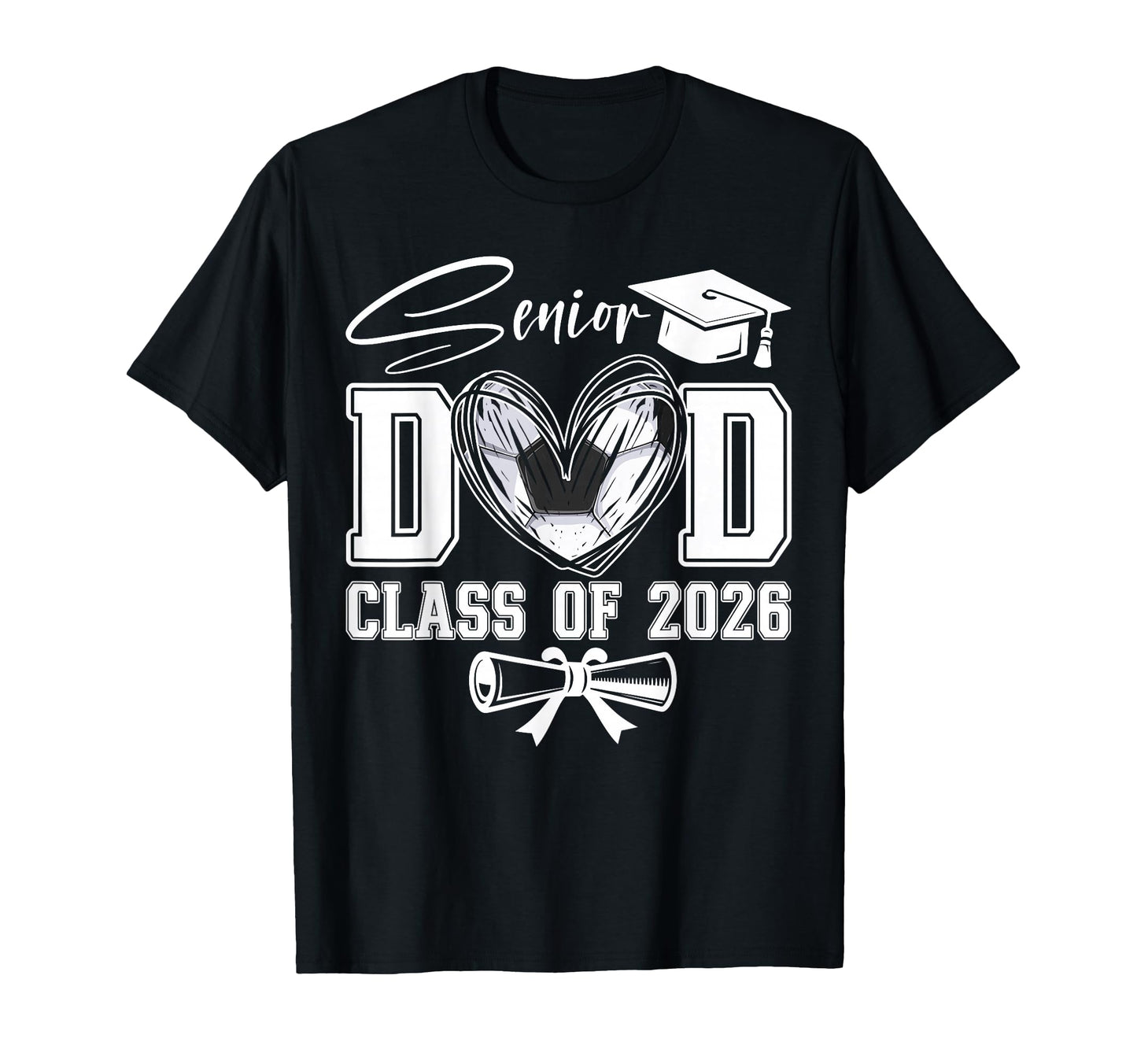 Senior Dad Class 2026 Graduate Soccer T-Shirt - Novelty Apparel for Adults - T-Shirt, Sweatshirt, Hoodie