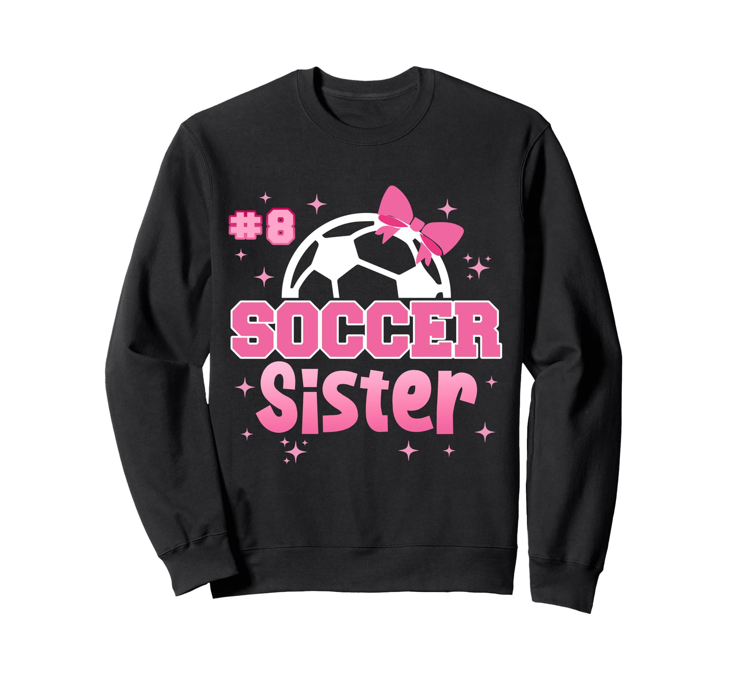 Soccer Sister Custom Soccer Sweatshirt - Streetwear Style for Adults - T-Shirt, Sweatshirt, Hoodie