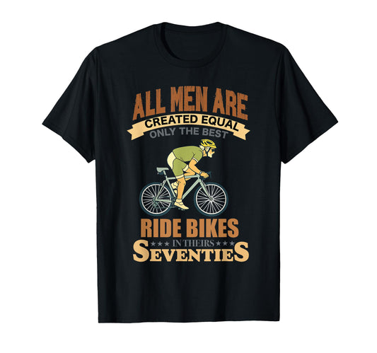 All Are Created Equal Biking Cyclist T-Shirt - Unique Graphic Unisex - T-Shirt, Sweatshirt, Hoodie