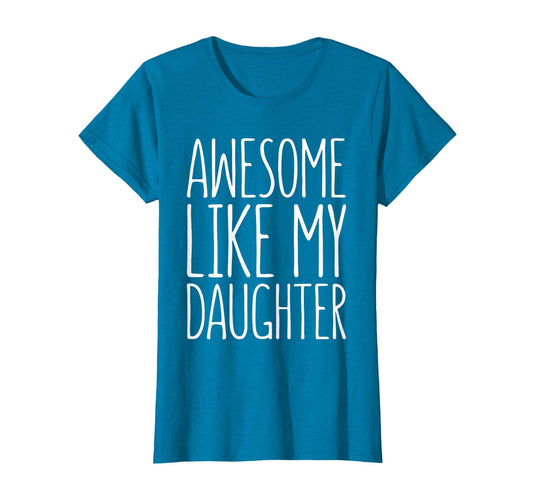 Awesome Like My Daughter Dad From T-Shirt - Minimalist Print for Adults - T-Shirt, Sweatshirt, Hoodie