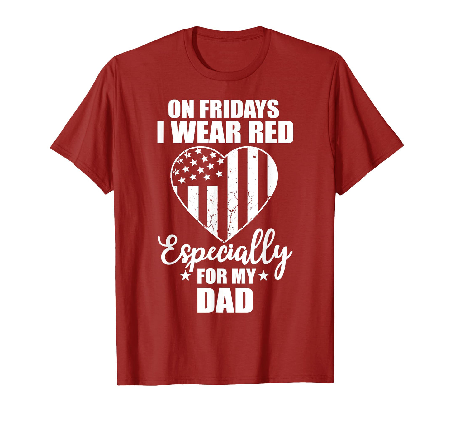 Wear Red My Dad Friday Military T-Shirt - Fun Novelty Design Men Women - T-Shirt, Sweatshirt, Hoodie