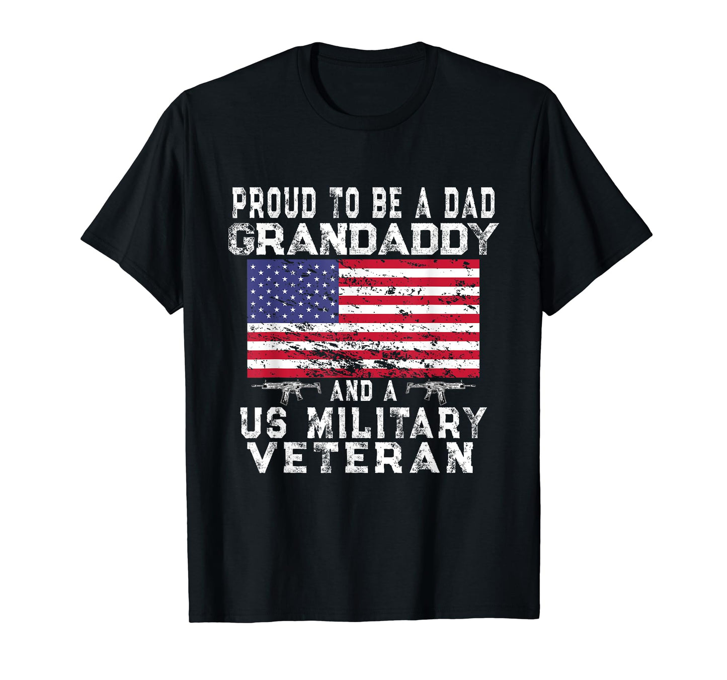 Proud Dad Grandaddy Military Veteran Us T-Shirt - Unique Graphic Unisex - T-Shirt, Sweatshirt, Hoodie