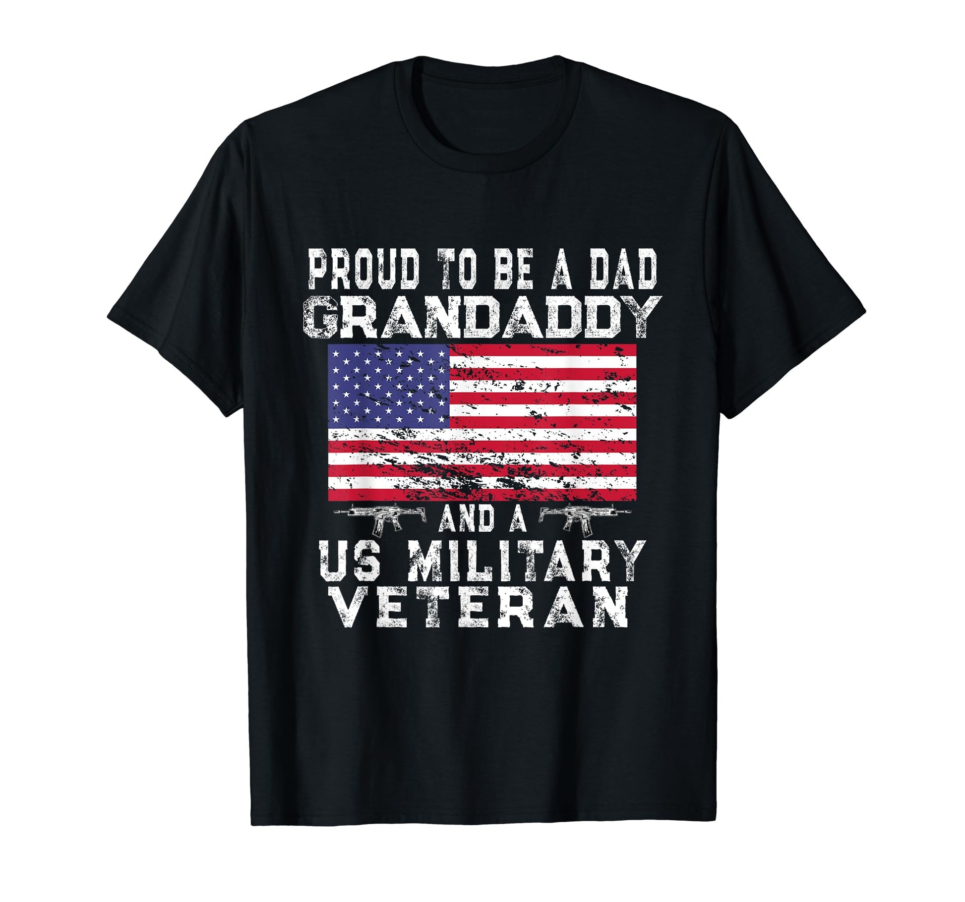 Proud Dad Grandaddy Military Veteran Us T-Shirt - Unique Graphic Unisex - T-Shirt, Sweatshirt, Hoodie