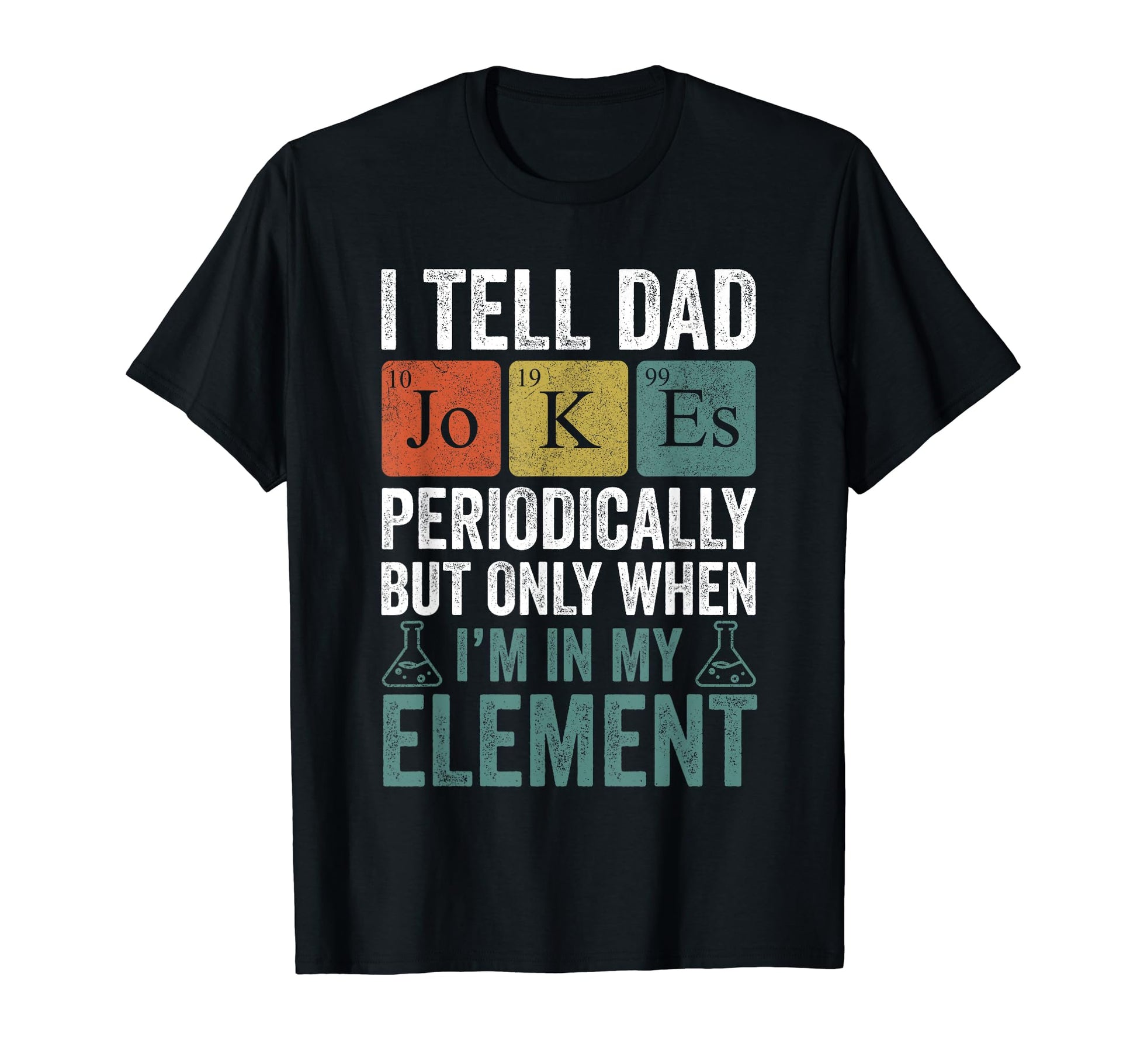 I Tell Dad Jokes Periodically Funny T-Shirt - Trendy Graphic Men Women - T-Shirt, Sweatshirt, Hoodie