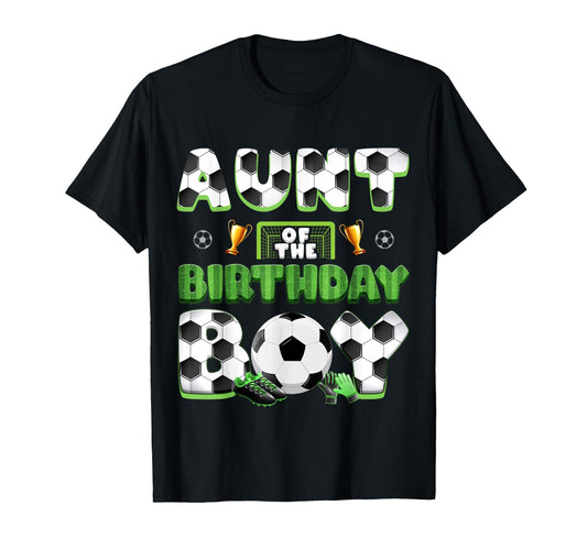 Aunt Birthday Soccer Group Family T-Shirt - Graphic Print Men Women - T-Shirt, Sweatshirt, Hoodie
