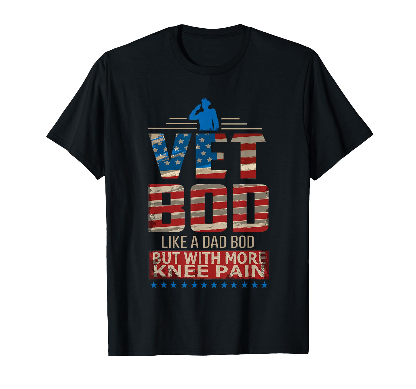 Vet Bod Like Dad Bod More Knee Pain T-Shirt - Unique Graphic for Adults - T-Shirt, Sweatshirt, Hoodie