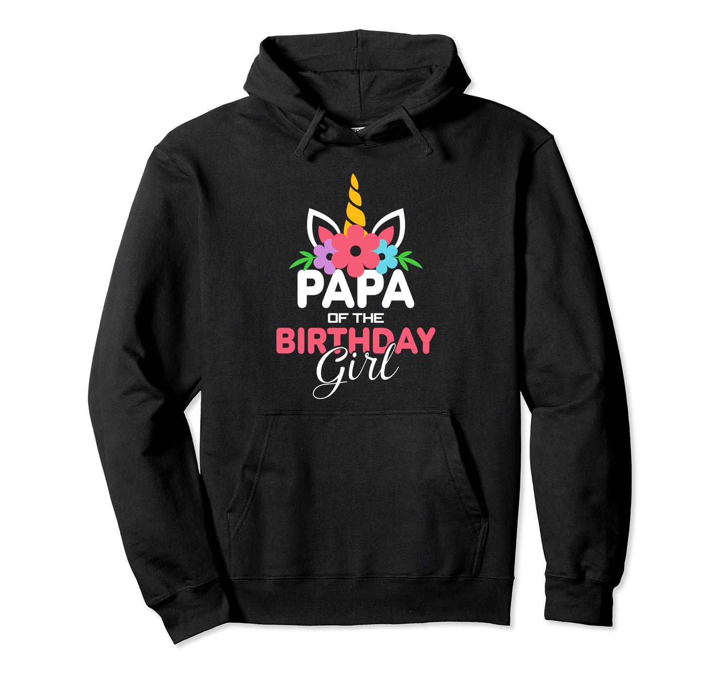 Papa Birthday Dad Unicorn Family Hoodie - Casual Everyday Wear for Adults - T-Shirt, Sweatshirt, Hoodie