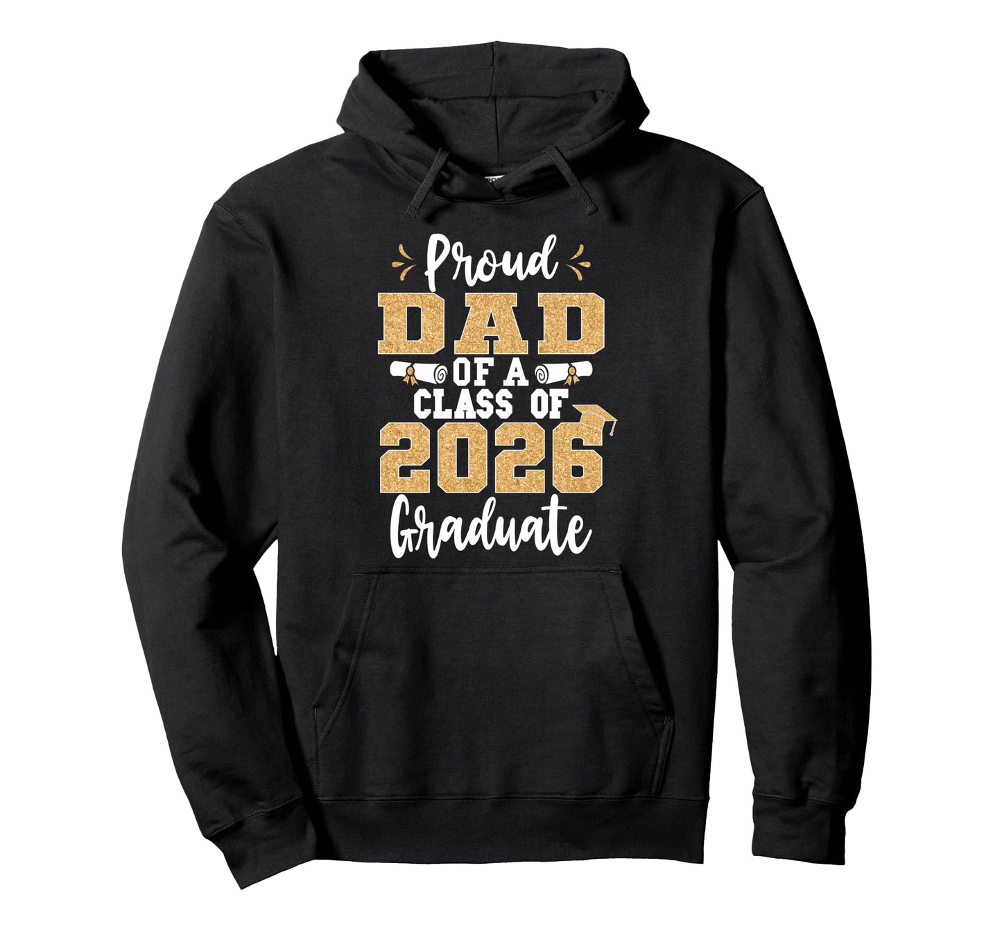 Proud Dad Class 2026 Graduate Senior 26 Hoodie - Fun Novelty Design Unisex - T-Shirt, Sweatshirt, Hoodie