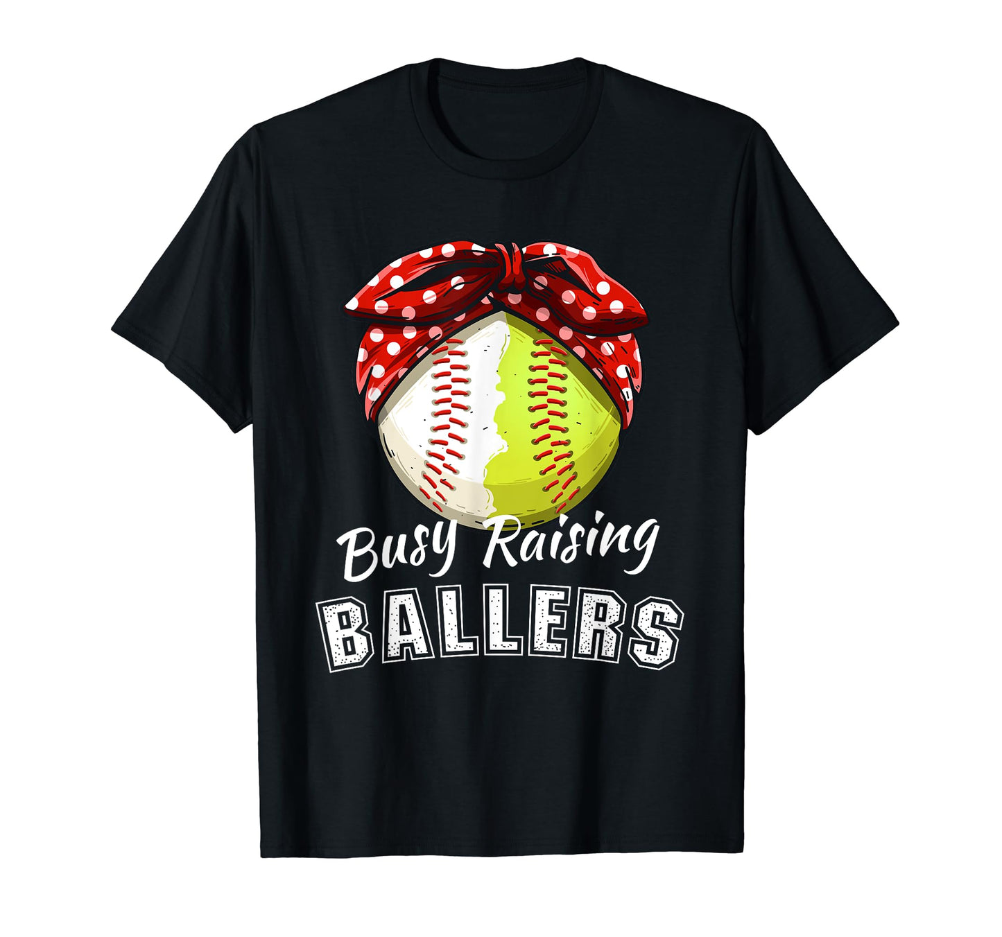 Busy Raising Ballers Funny Softball T-Shirt - Custom Art Print for Adults - T-Shirt, Sweatshirt, Hoodie