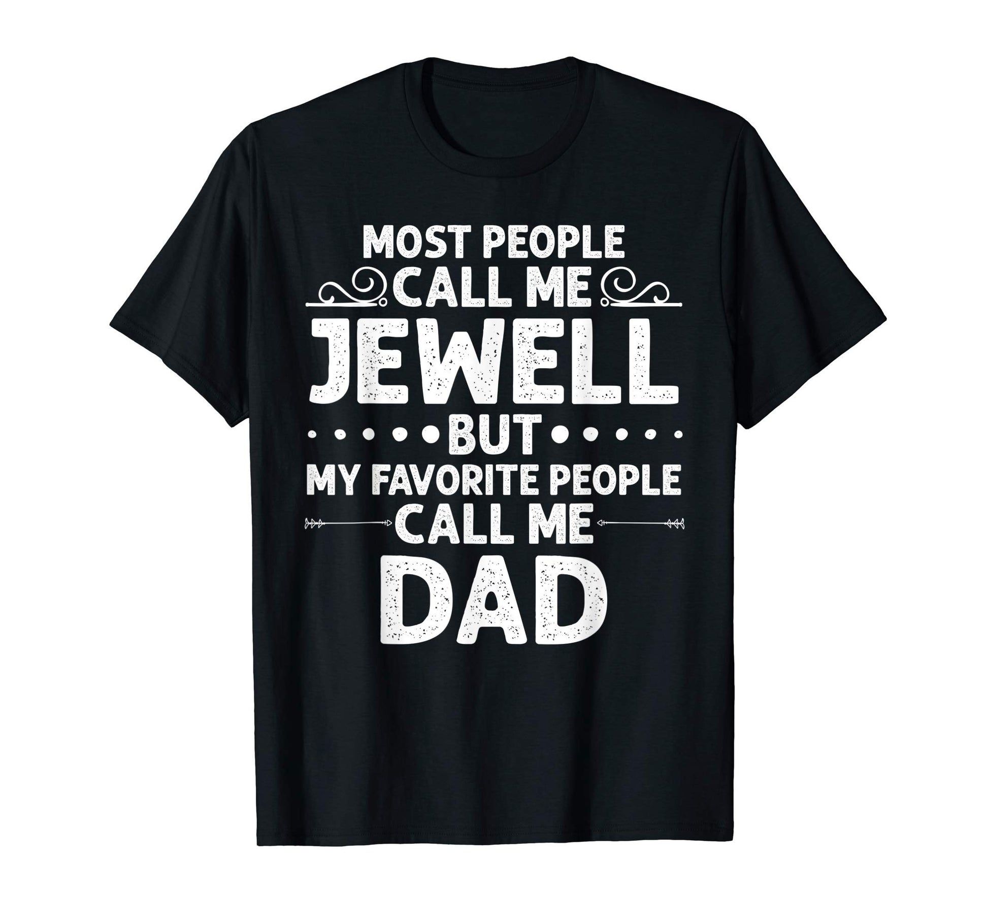 Jewell Gift Name Funny Fathers Day T-Shirt - Novelty Apparel Unisex - T-Shirt, Sweatshirt, Hoodie