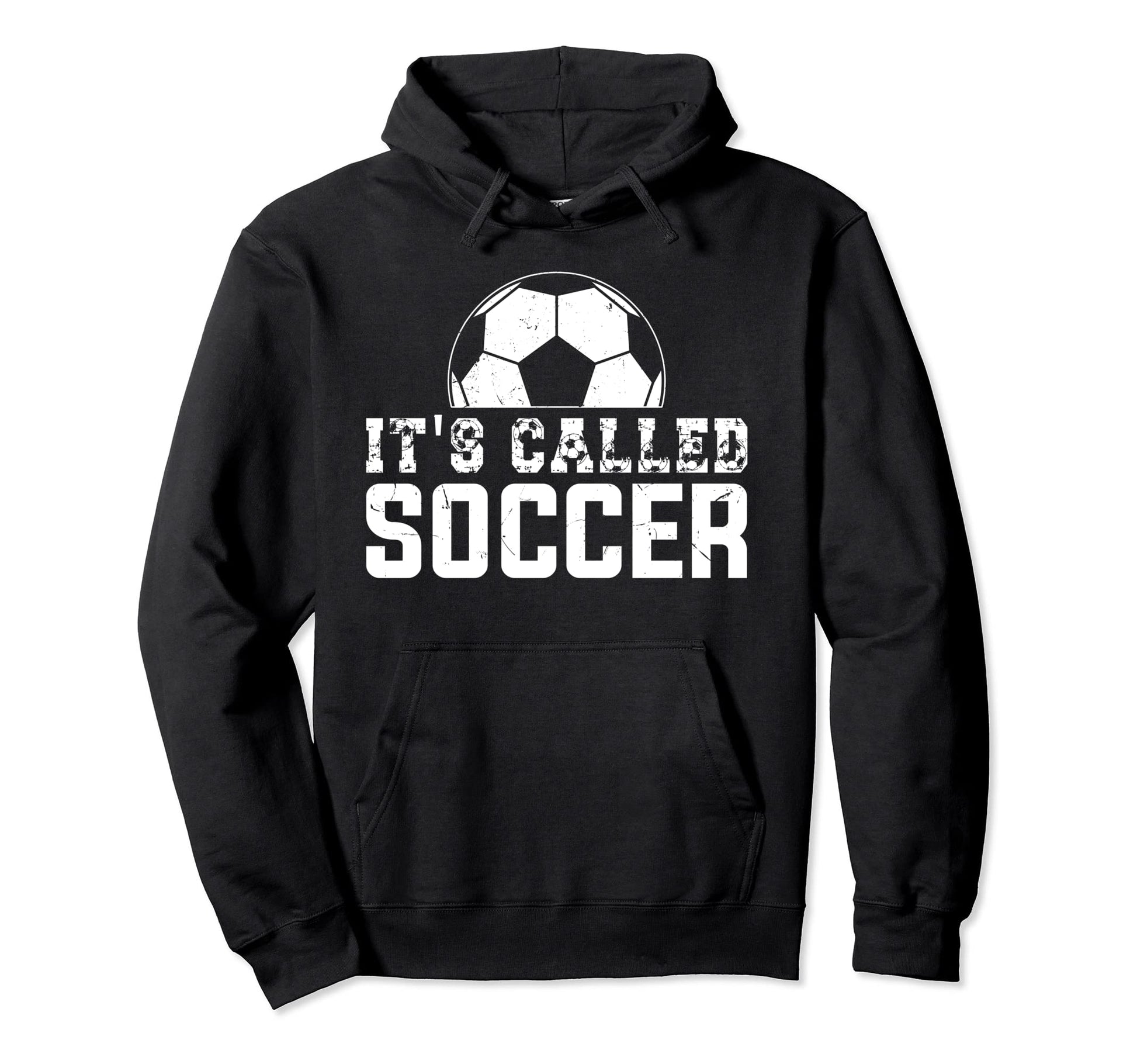 Its Called Soccer Not Football Usa Its Hoodie - Unique Graphic Unisex - T-Shirt, Sweatshirt, Hoodie
