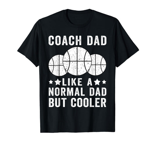 Basketball Coach Dad Like Normal Dad T-Shirt - Graphic Print Men Women - T-Shirt, Sweatshirt, Hoodie