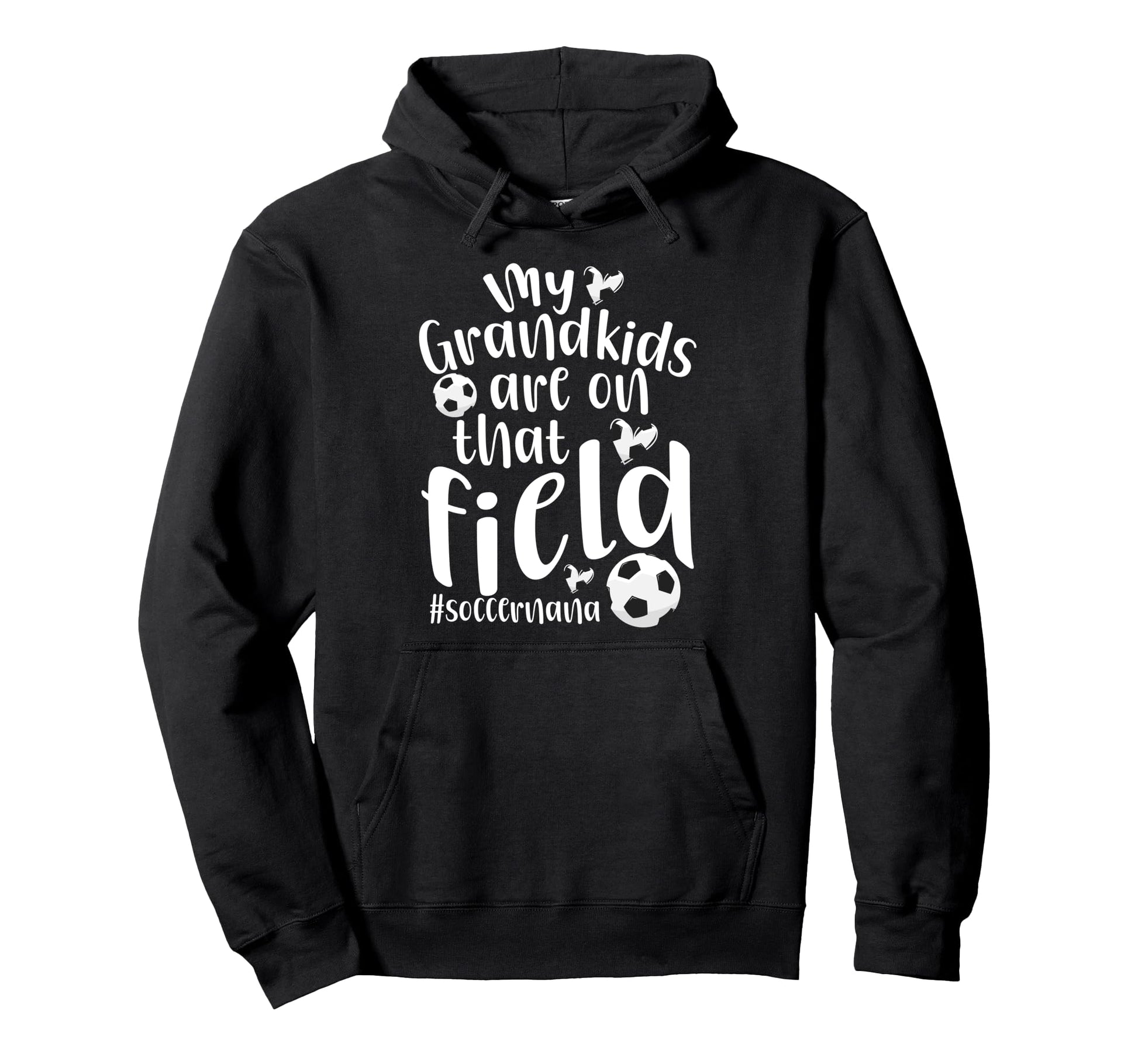 That Field Soccer Nana Soccer Player Nana Hoodie - Graphic Print Men Women - T-Shirt, Sweatshirt, Hoodie
