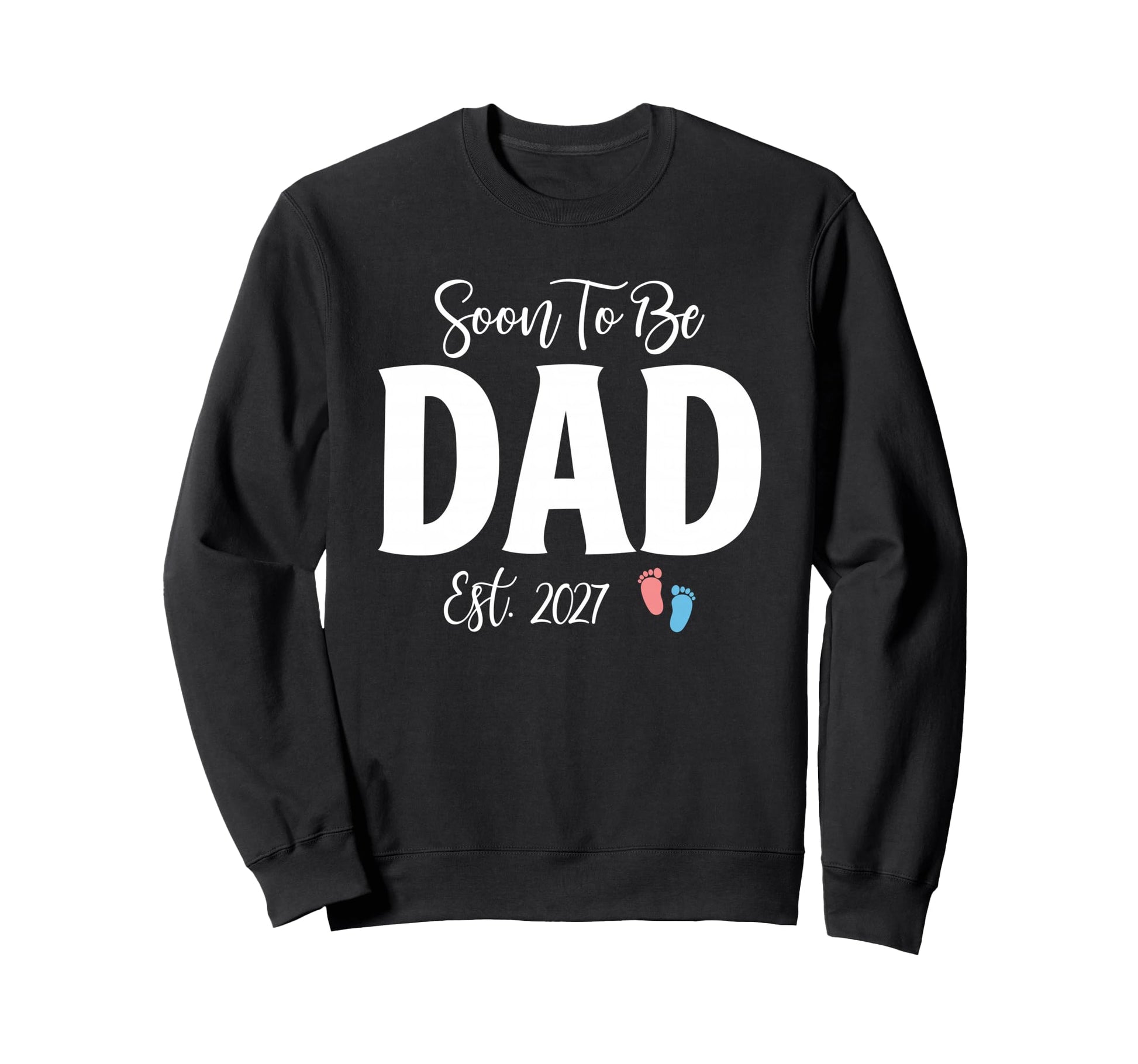 Soon To Be Dad Est 2027 Funny Sweatshirt - Novelty Apparel Unisex - T-Shirt, Sweatshirt, Hoodie