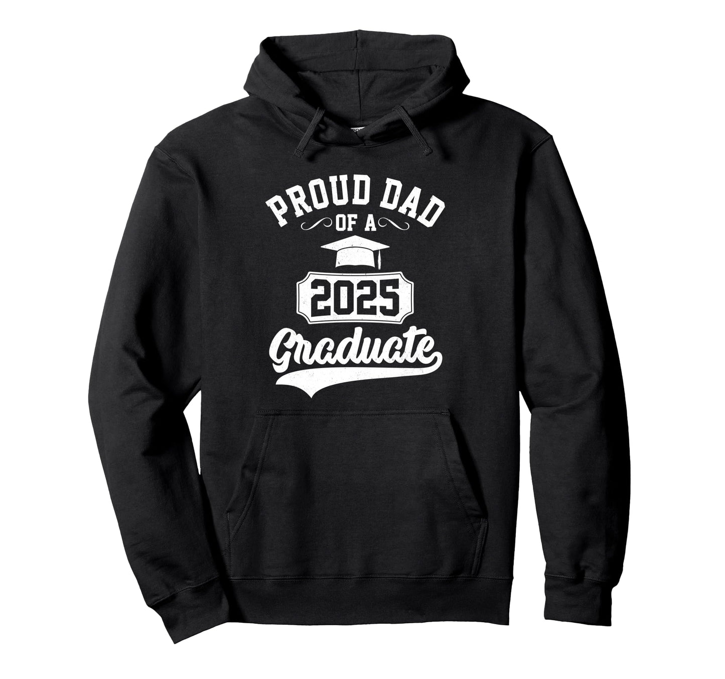 Proud Dad 2025 Graduate Class 25 Senior Hoodie - Graphic Print for Adults - T-Shirt, Sweatshirt, Hoodie