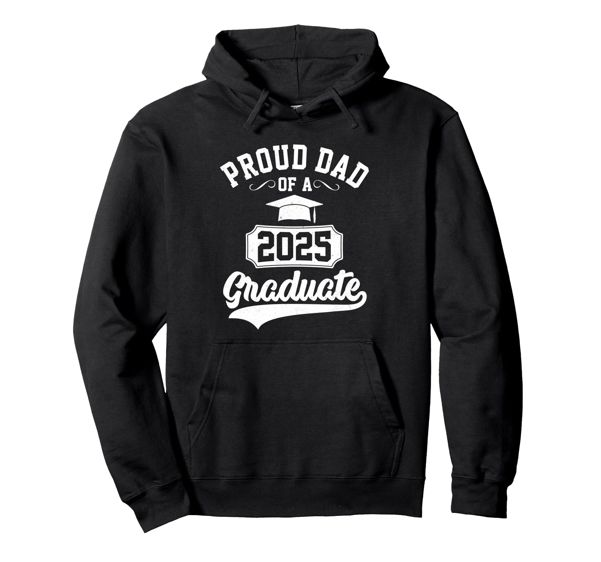 Proud Dad 2025 Graduate Class 25 Senior Hoodie - Graphic Print for Adults - T-Shirt, Sweatshirt, Hoodie