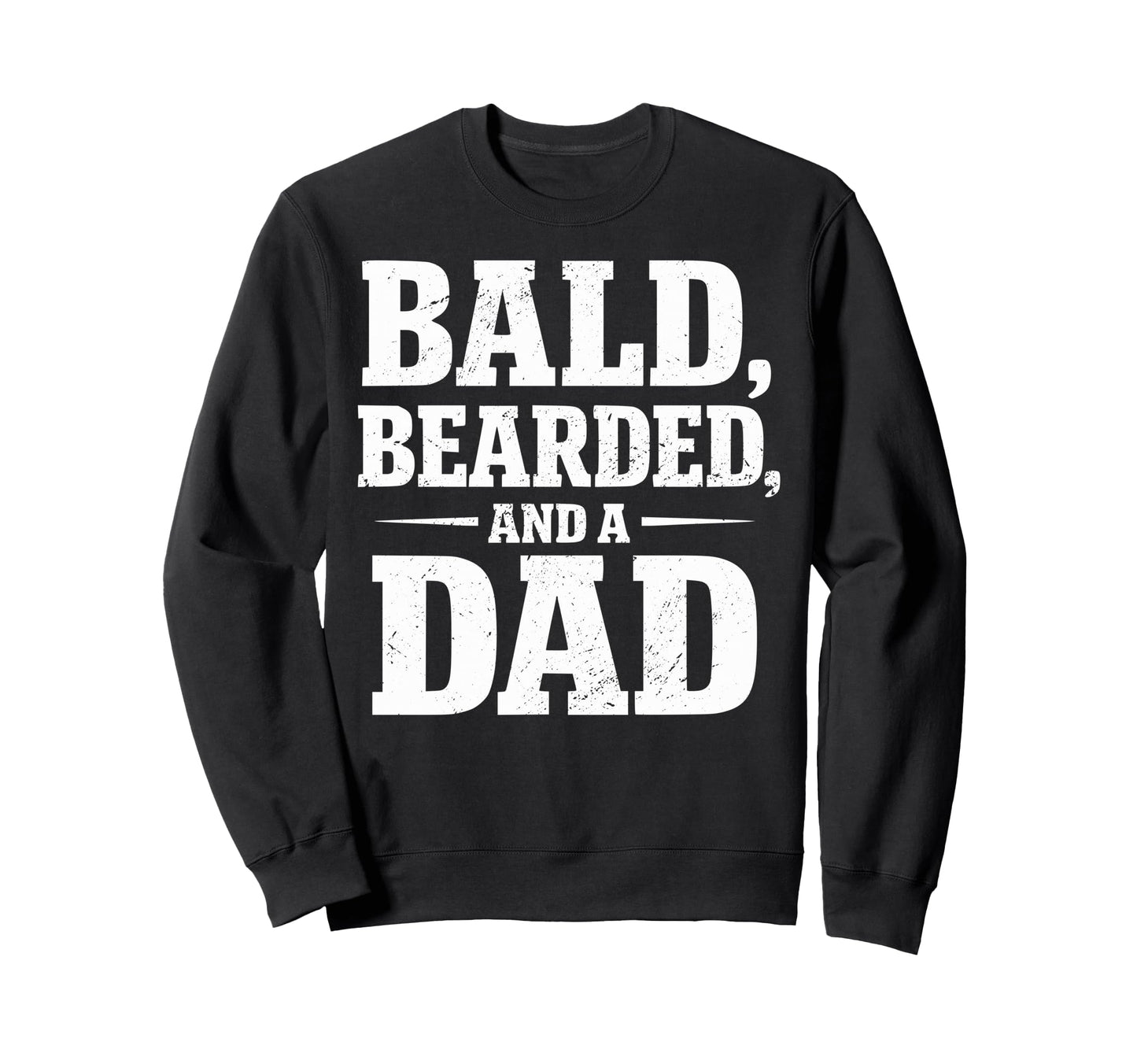 Bald Bearded Dad Fathers Day Balding Sweatshirt - Novelty Apparel Unisex - T-Shirt, Sweatshirt, Hoodie
