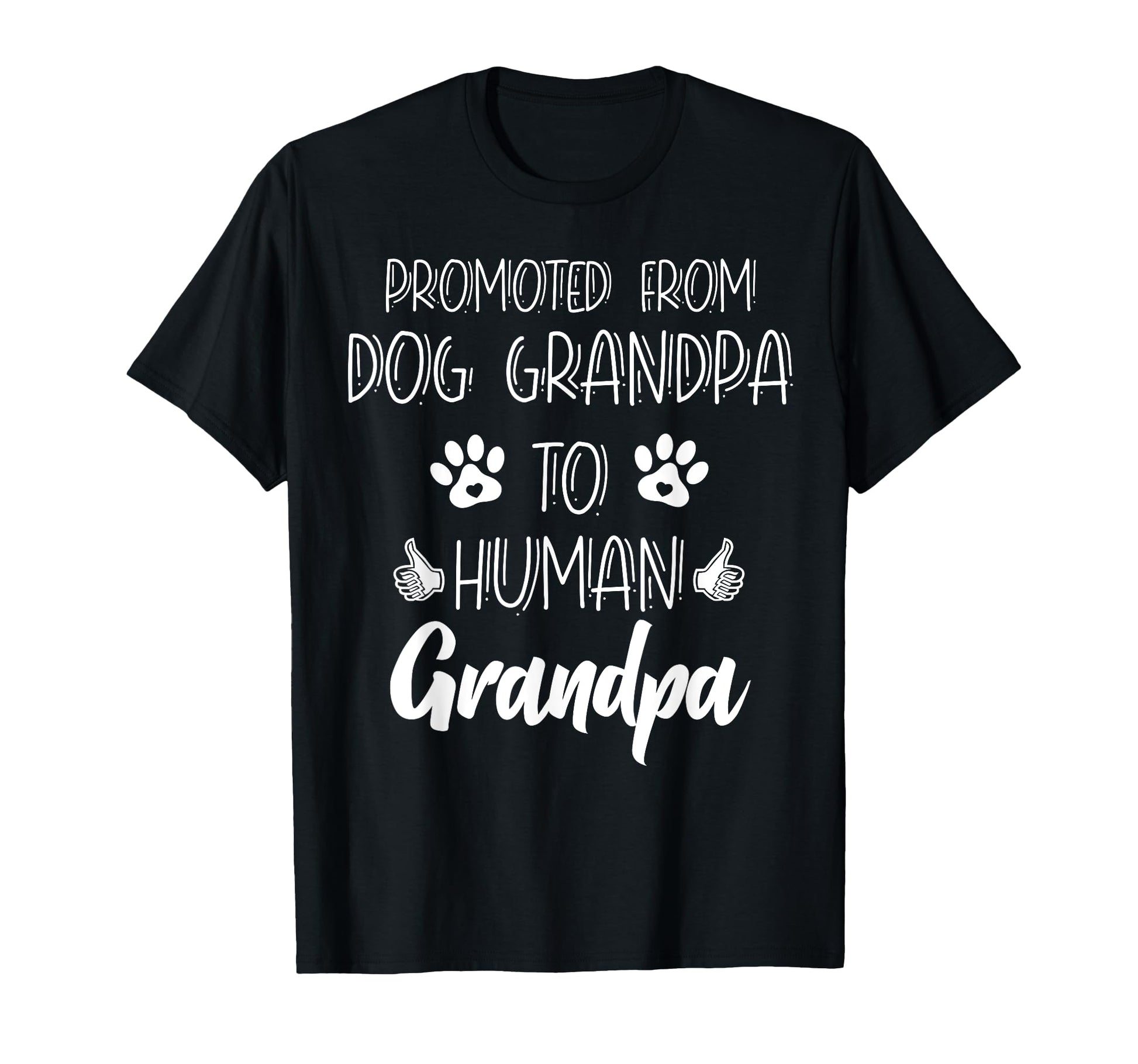 Promoted From Dog Grandpa To Human T-Shirt - Minimalist Print Unisex - T-Shirt, Sweatshirt, Hoodie