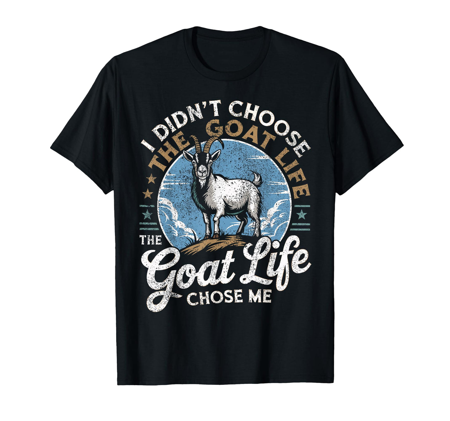 Goat Life Chose Me Rancher Farmer Goat T-Shirt - Aesthetic Graphic Unisex - T-Shirt, Sweatshirt, Hoodie