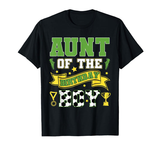 Aunt Birthday Soccer Player Birthday T-Shirt - Trendy Graphic Unisex - T-Shirt, Sweatshirt, Hoodie