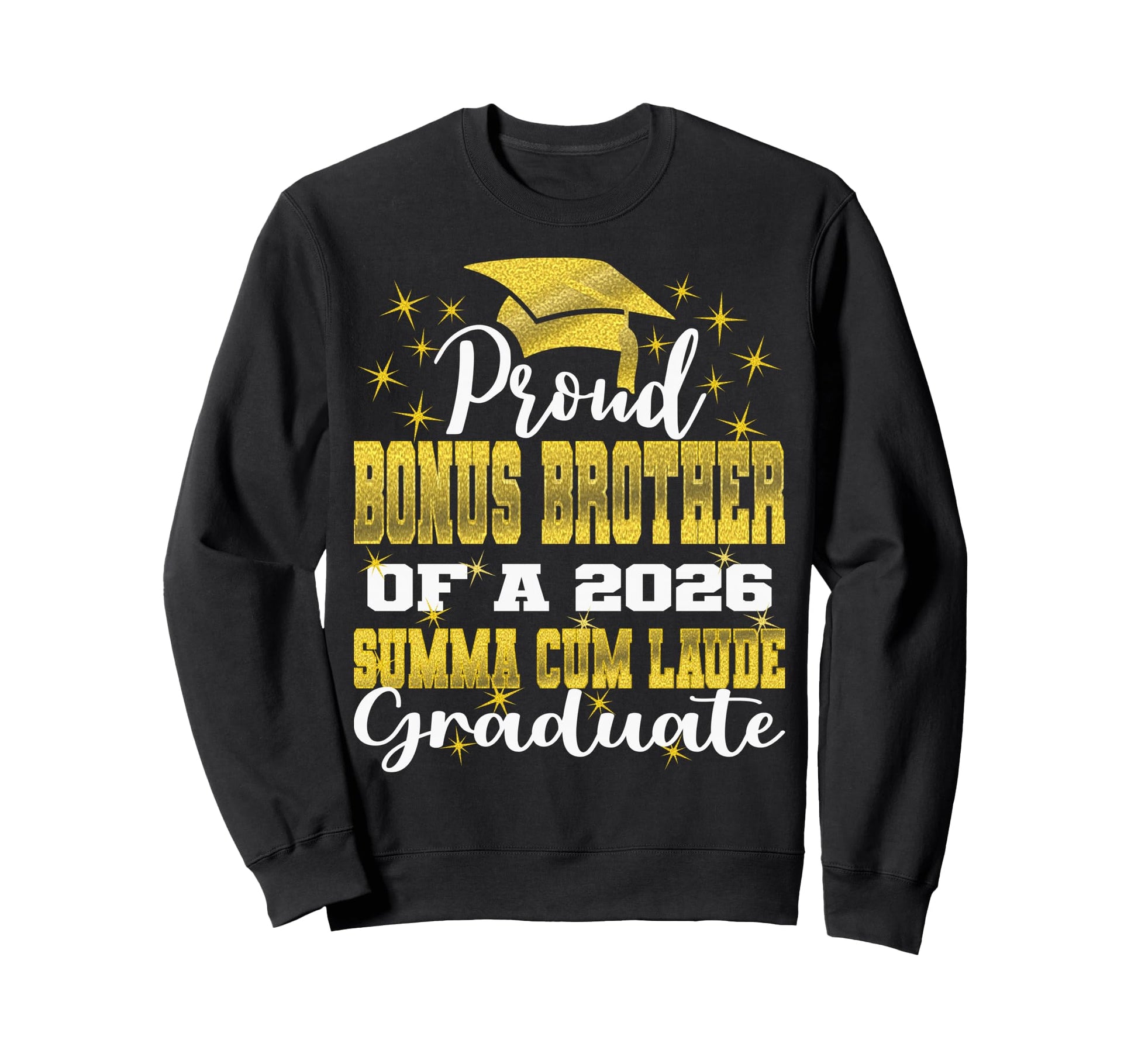 Proud Bonus Brother 2026 Summa Cum Sweatshirt - Trendy Graphic Men Women - T-Shirt, Sweatshirt, Hoodie