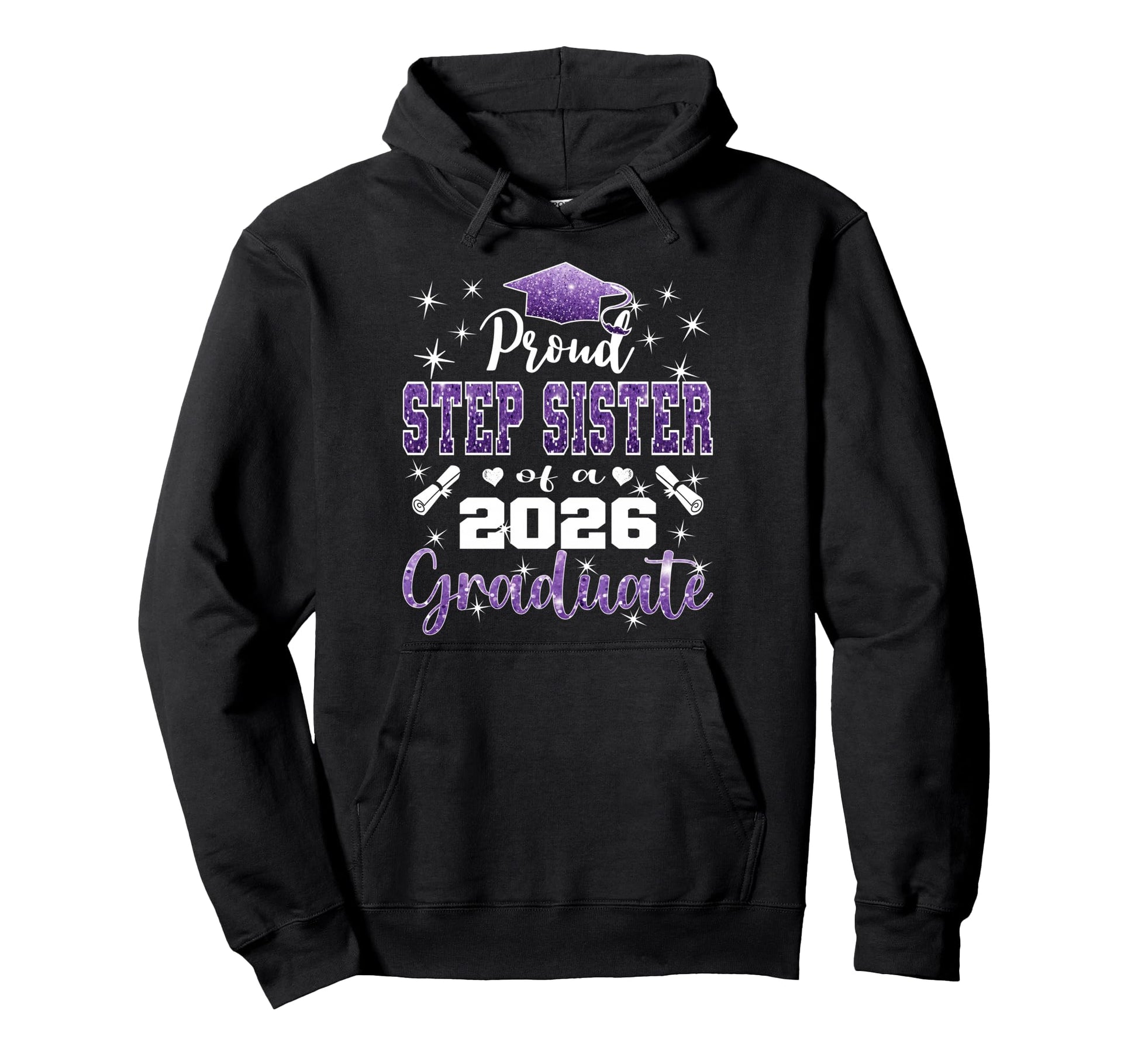 Super Proud Step Sister 2026 Graduate Hoodie - Unique Graphic for Adults - T-Shirt, Sweatshirt, Hoodie