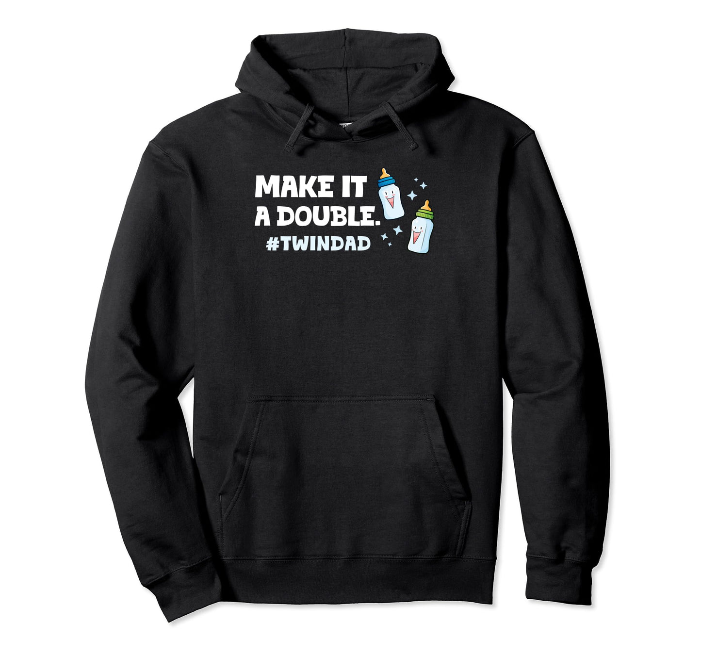 Father Twins Make It Doble Funny Twin Dad Hoodie - Graphic Print Men Women - T-Shirt, Sweatshirt, Hoodie
