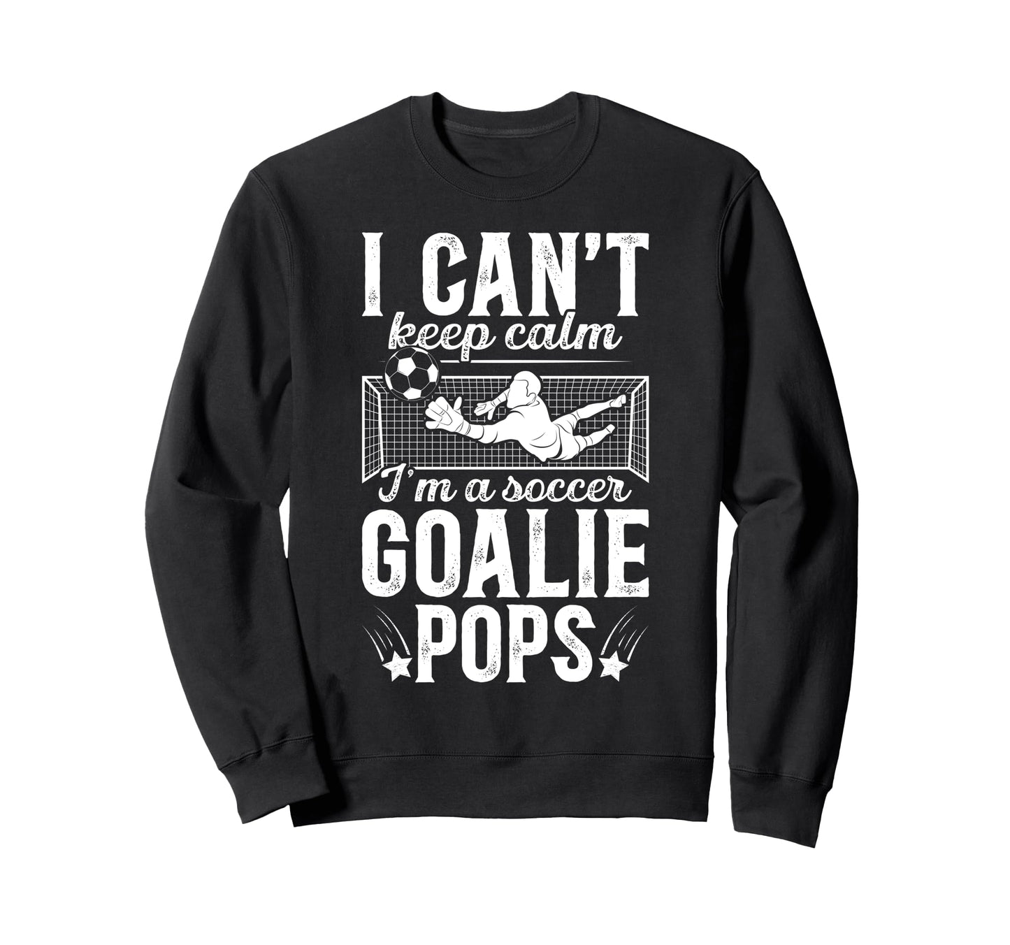 Im Soccer Goalie Pops Soccer Goalkeeper Sweatshirt - Unique Graphic Unisex - T-Shirt, Sweatshirt, Hoodie