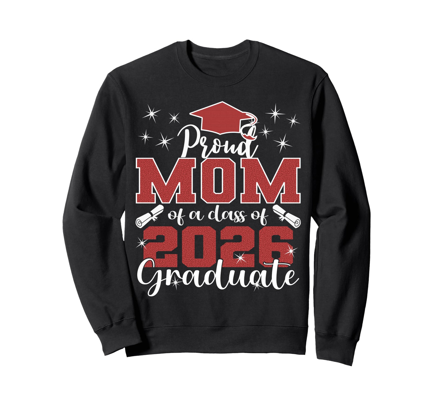 Super Proud Mom 2026 Graduate Senior Sweatshirt - Graphic Print for Adults - T-Shirt, Sweatshirt, Hoodie