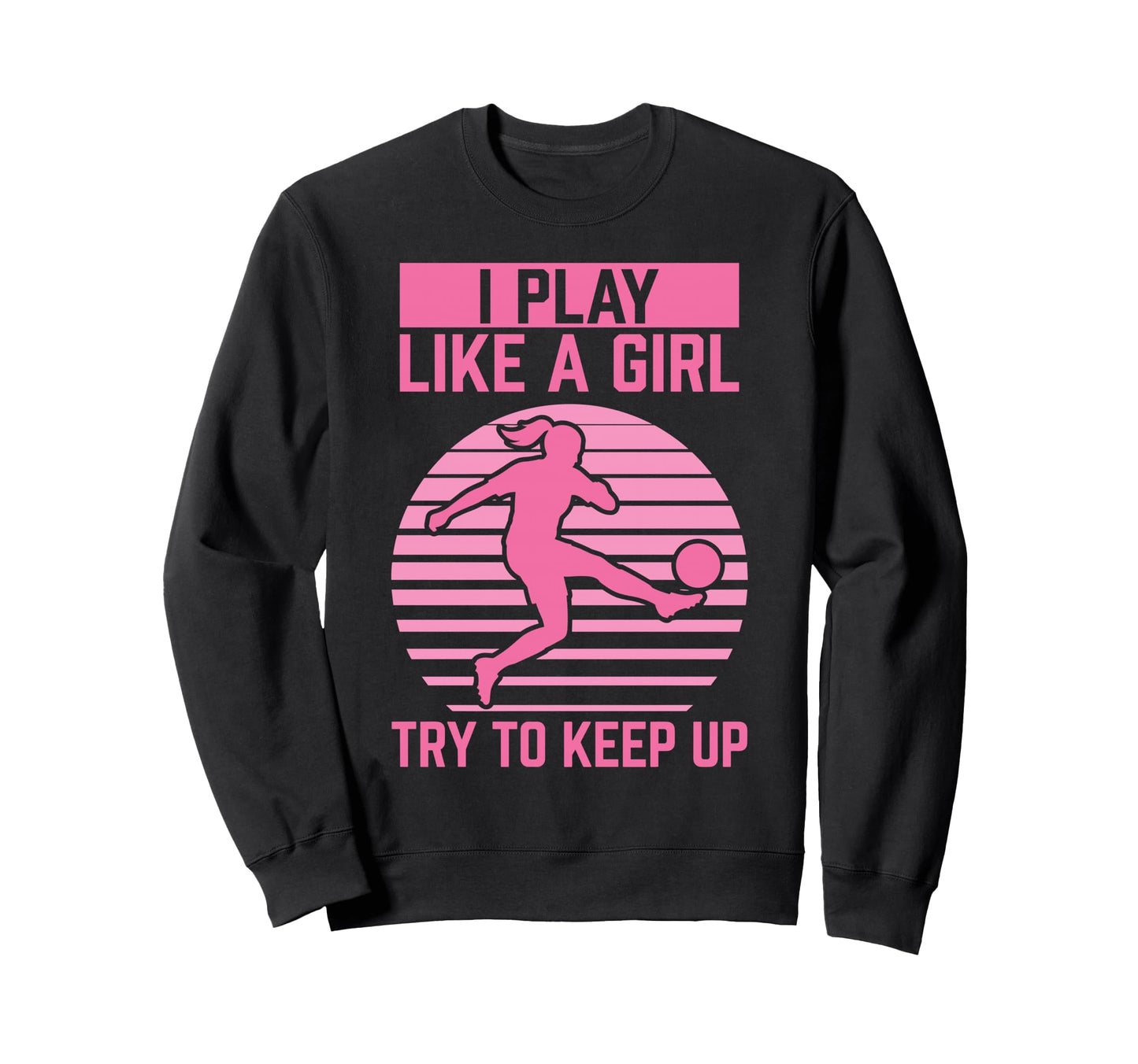 Soccer Player Soccer I Play Like Sweatshirt - Aesthetic Graphic for Adults - T-Shirt, Sweatshirt, Hoodie