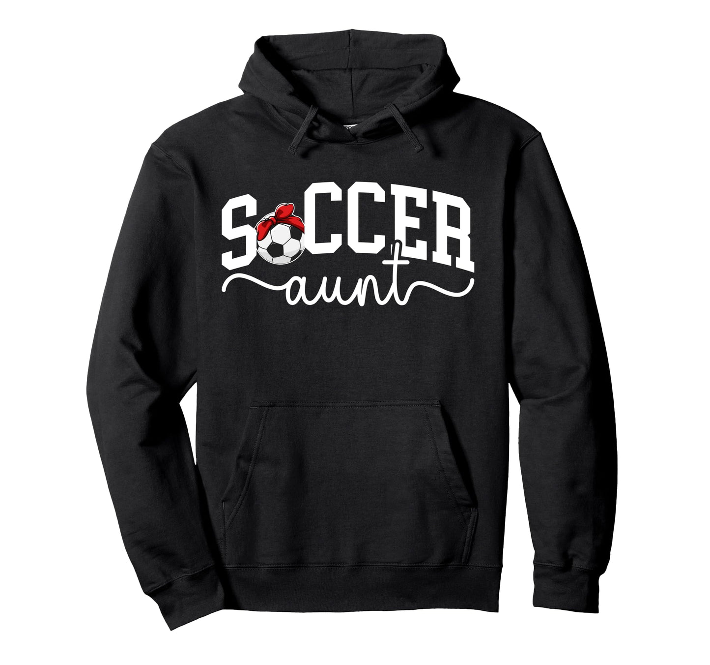 Proud Soccer Aunt Soccer Player Aunt Hoodie - Fun Novelty Design Men Women - T-Shirt, Sweatshirt, Hoodie