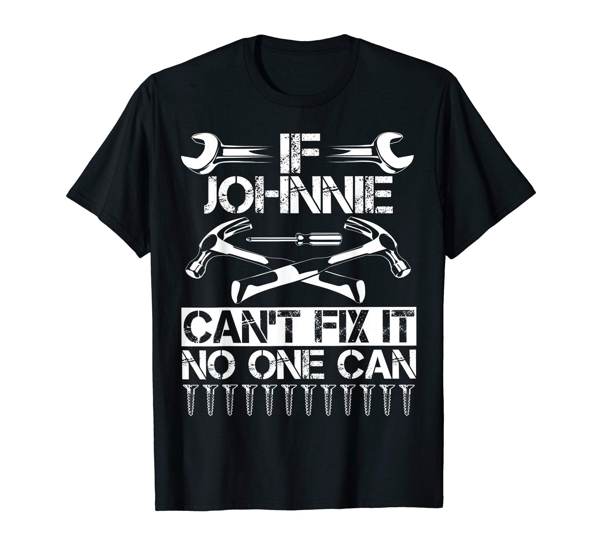 Johnnie Fix It Funny Birthday T-Shirt - Streetwear Style Men Women - T-Shirt, Sweatshirt, Hoodie