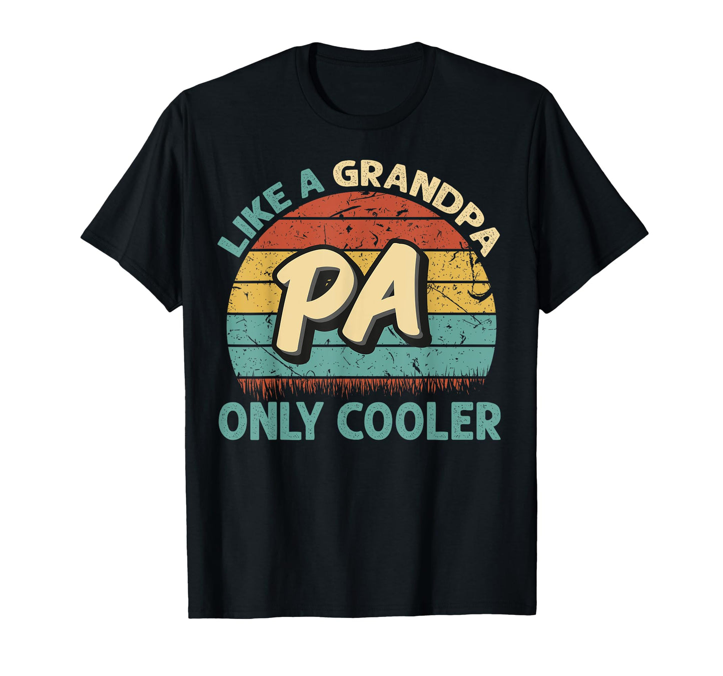 Pa Like Grandpa Only Cooler Dad T-Shirt - Custom Art Print for Adults - T-Shirt, Sweatshirt, Hoodie